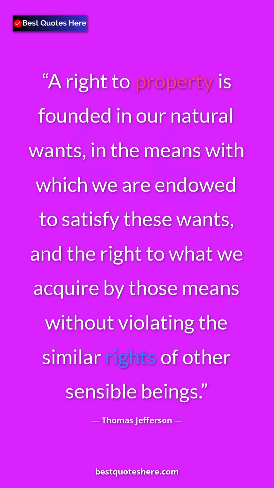 Pinterest quote poster by Thomas Jefferson: "A right to property is founded in our natural wants, in the..."