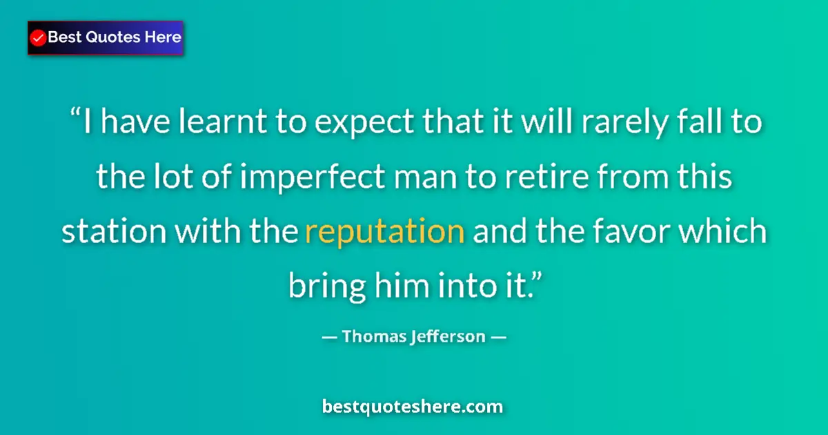 Thomas Jefferson Quote: "I have learnt to expect that it will rarely fall to the lot..." Thomas Jefferson quote: "I have learnt to expect that it will rarely fall to the lot..."