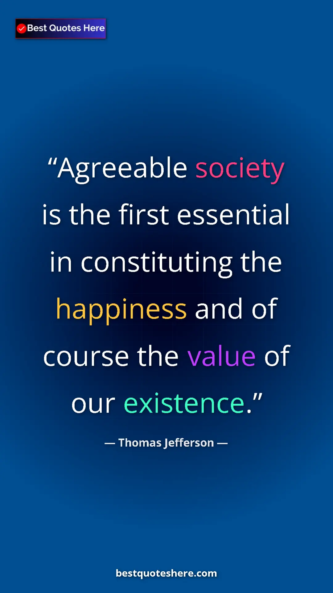 Pinterest quote poster by Thomas Jefferson: "Agreeable society is the first essential in constituting..."