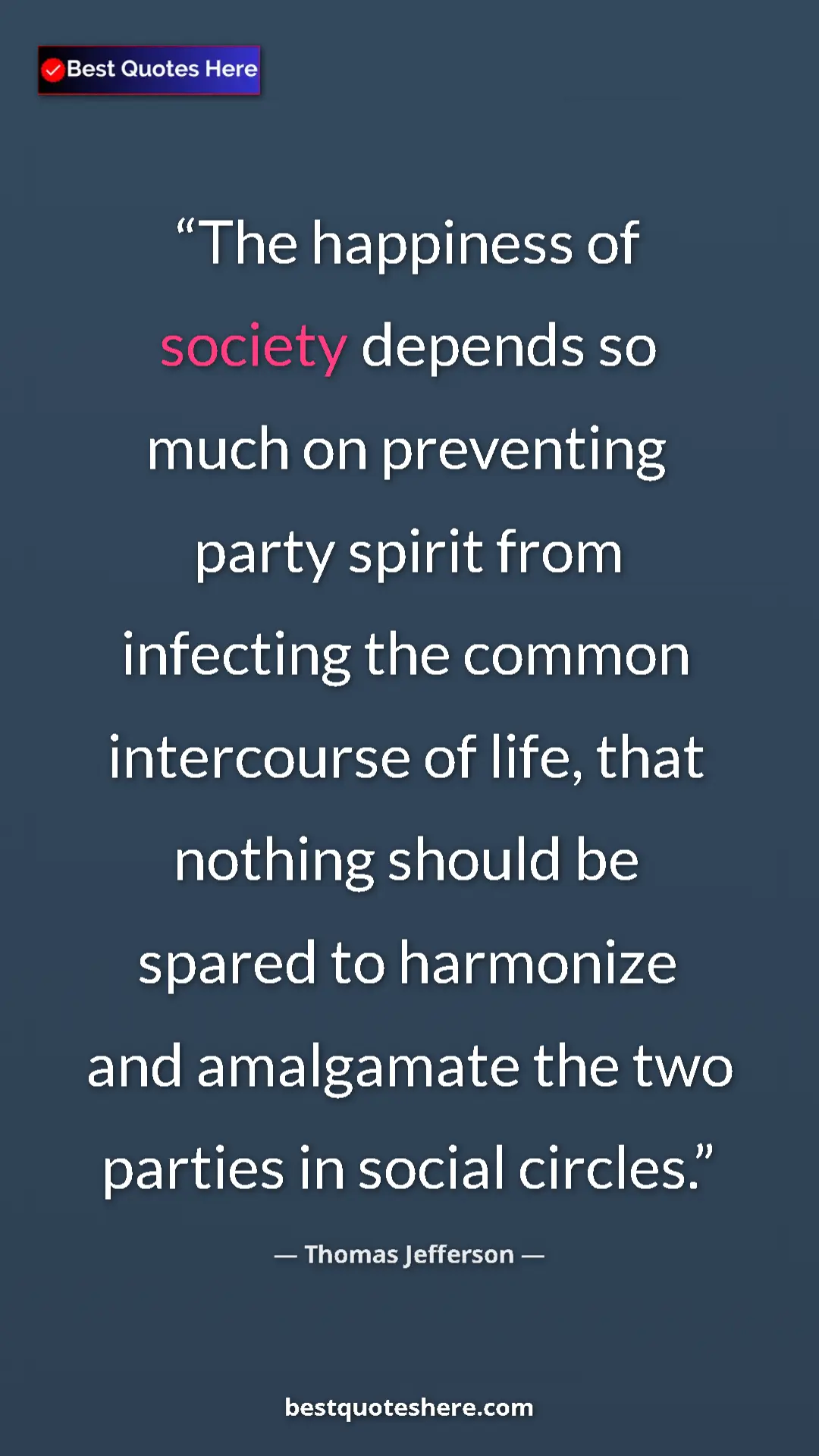 Pinterest quote poster by Thomas Jefferson: "The happiness of society depends so much on preventing..."
