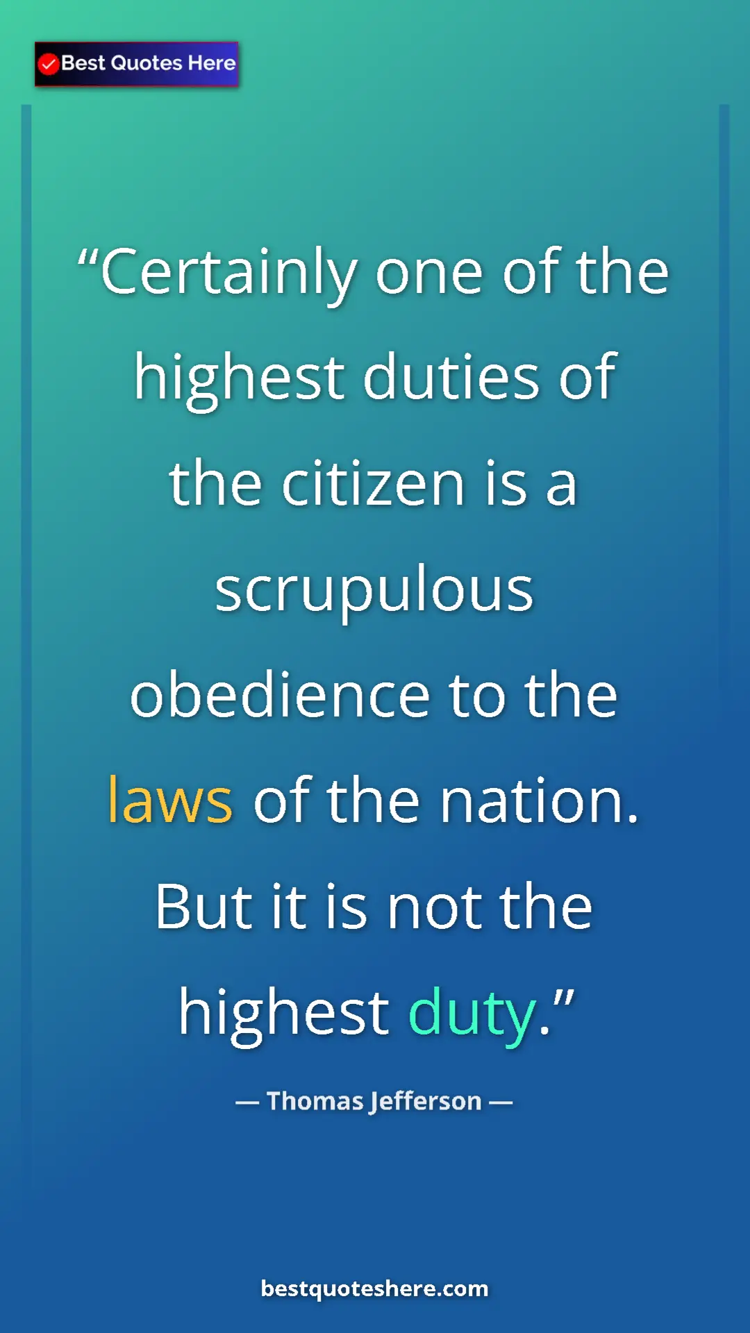 Thomas Jefferson Quote Card: "Certainly one of the highest duties of the citizen is a..." Pinterest quote poster by Thomas Jefferson: "Certainly one of the highest duties of the citizen is a..."