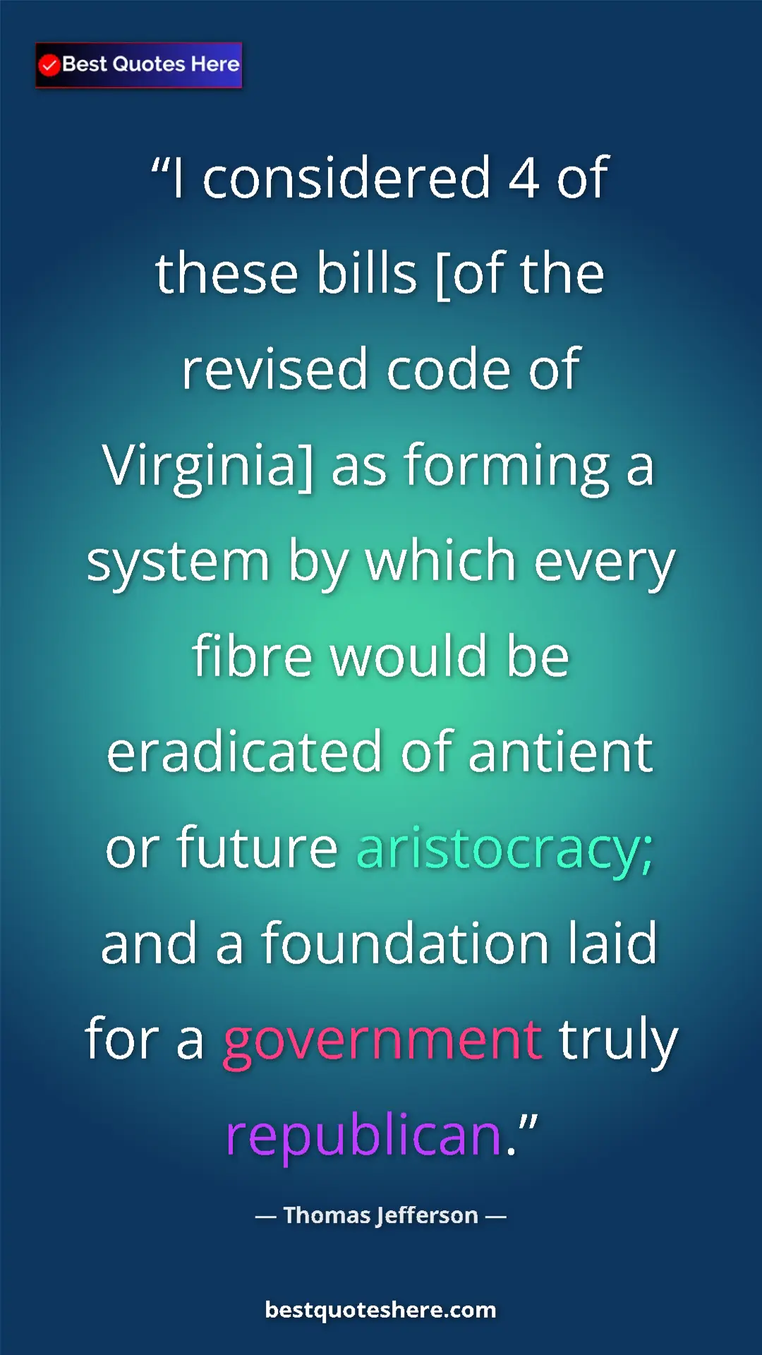 Pinterest quote poster by Thomas Jefferson: "I considered 4 of these bills [of the revised code of..."
