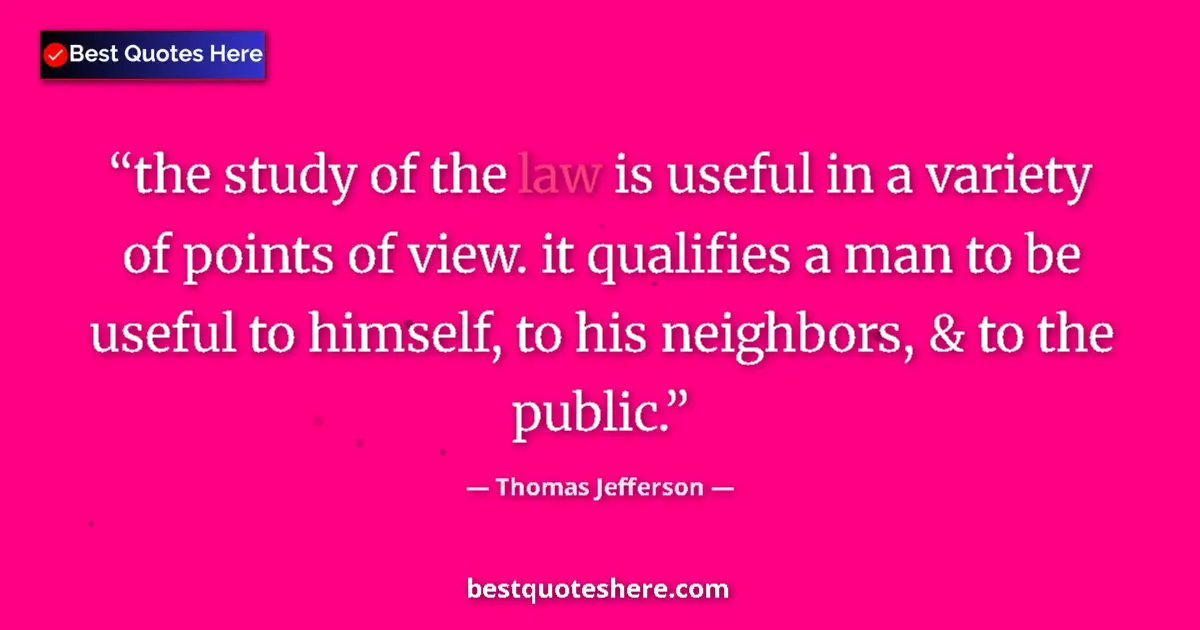 Thomas Jefferson Quote: "the study of the law is useful in a variety of points of..." Thomas Jefferson quote: "the study of the law is useful in a variety of points of..."