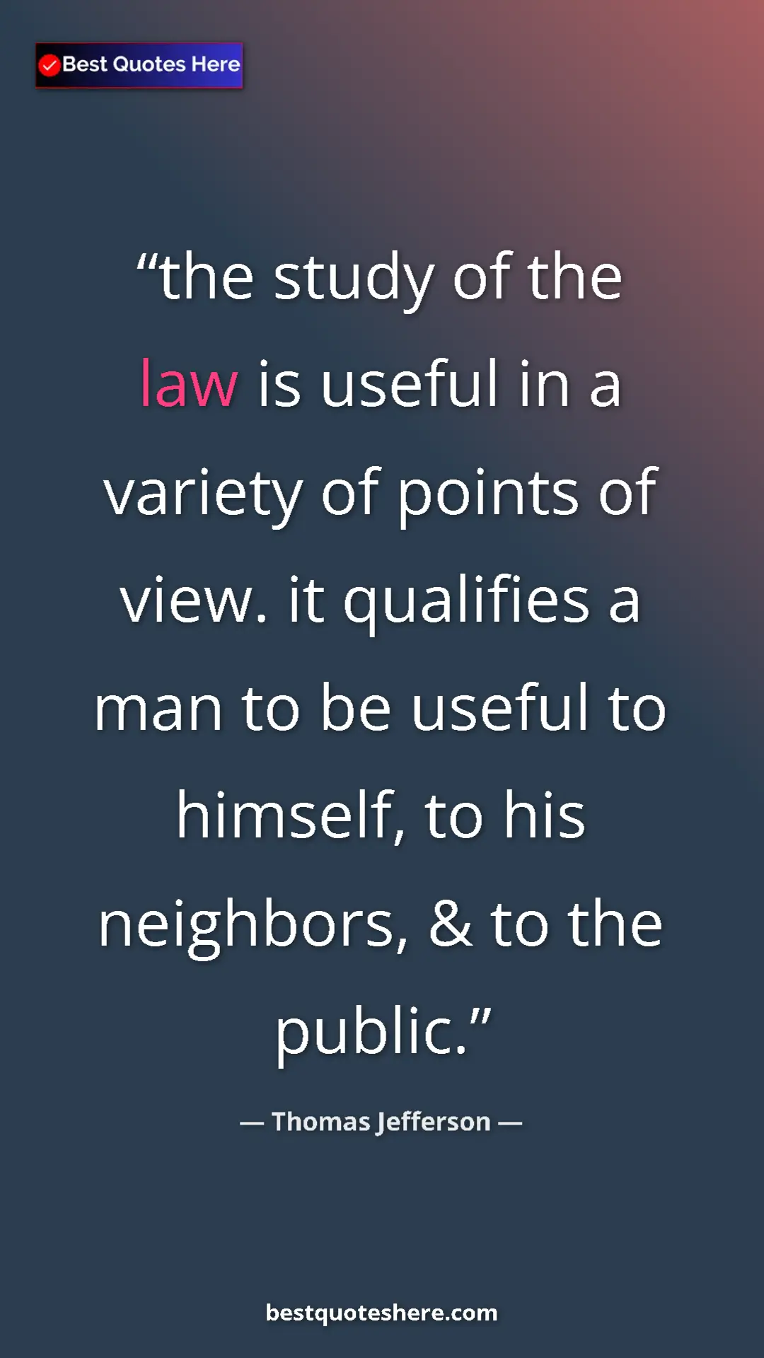 Thomas Jefferson Quote Card: "the study of the law is useful in a variety of points of..." Pinterest quote poster by Thomas Jefferson: "the study of the law is useful in a variety of points of..."