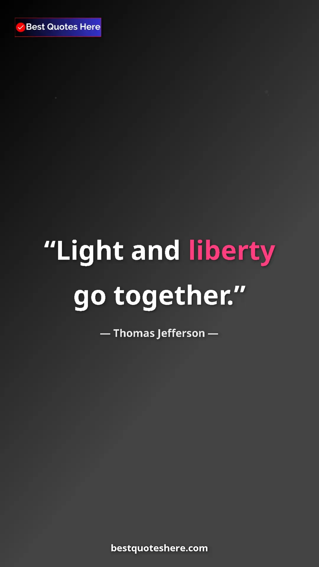 Thomas Jefferson Quote Card: "Light and liberty go together." Pinterest quote poster by Thomas Jefferson: "Light and liberty go together."