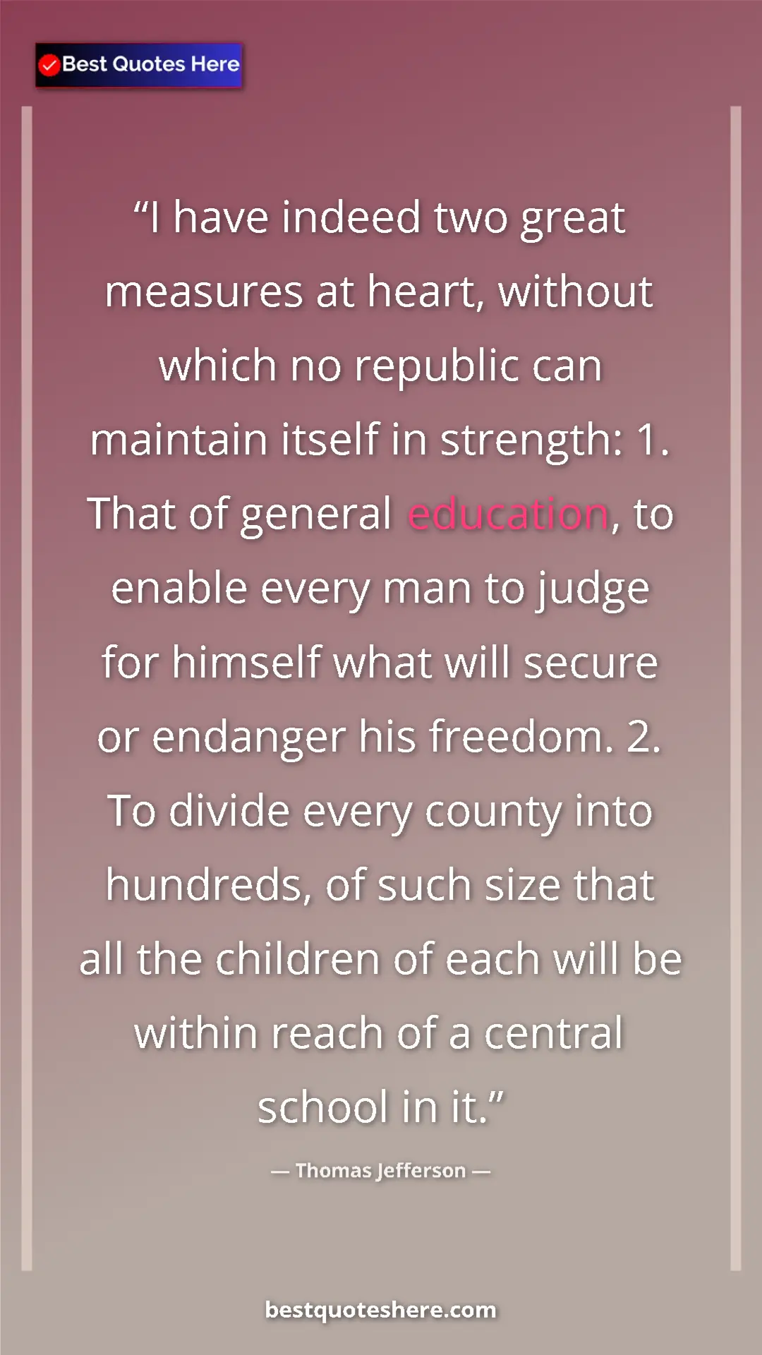 Pinterest quote poster by Thomas Jefferson: "I have indeed two great measures at heart, without which no..."