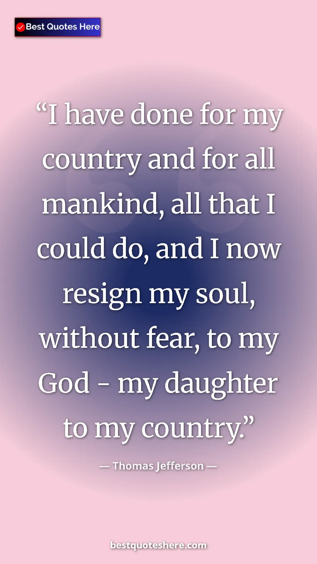 Thomas Jefferson Quote Card: "I have done for my country and for all mankind, all that I..." Pinterest quote poster by Thomas Jefferson: "I have done for my country and for all mankind, all that I..."