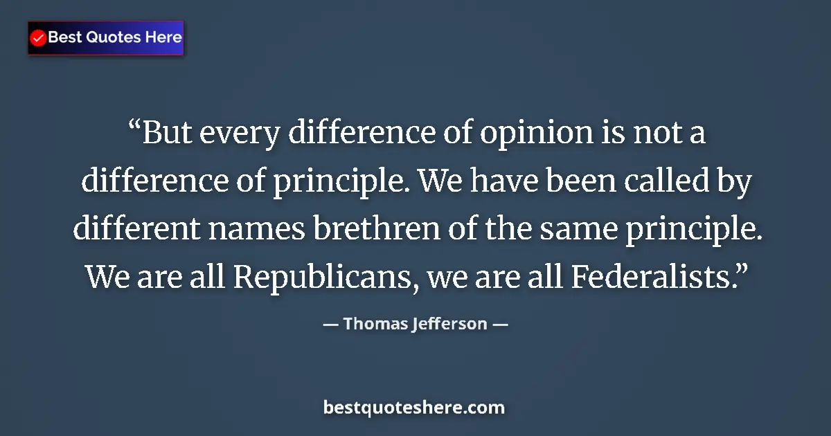 Quote by Thomas Jefferson: But every difference of opinion is not a differenc