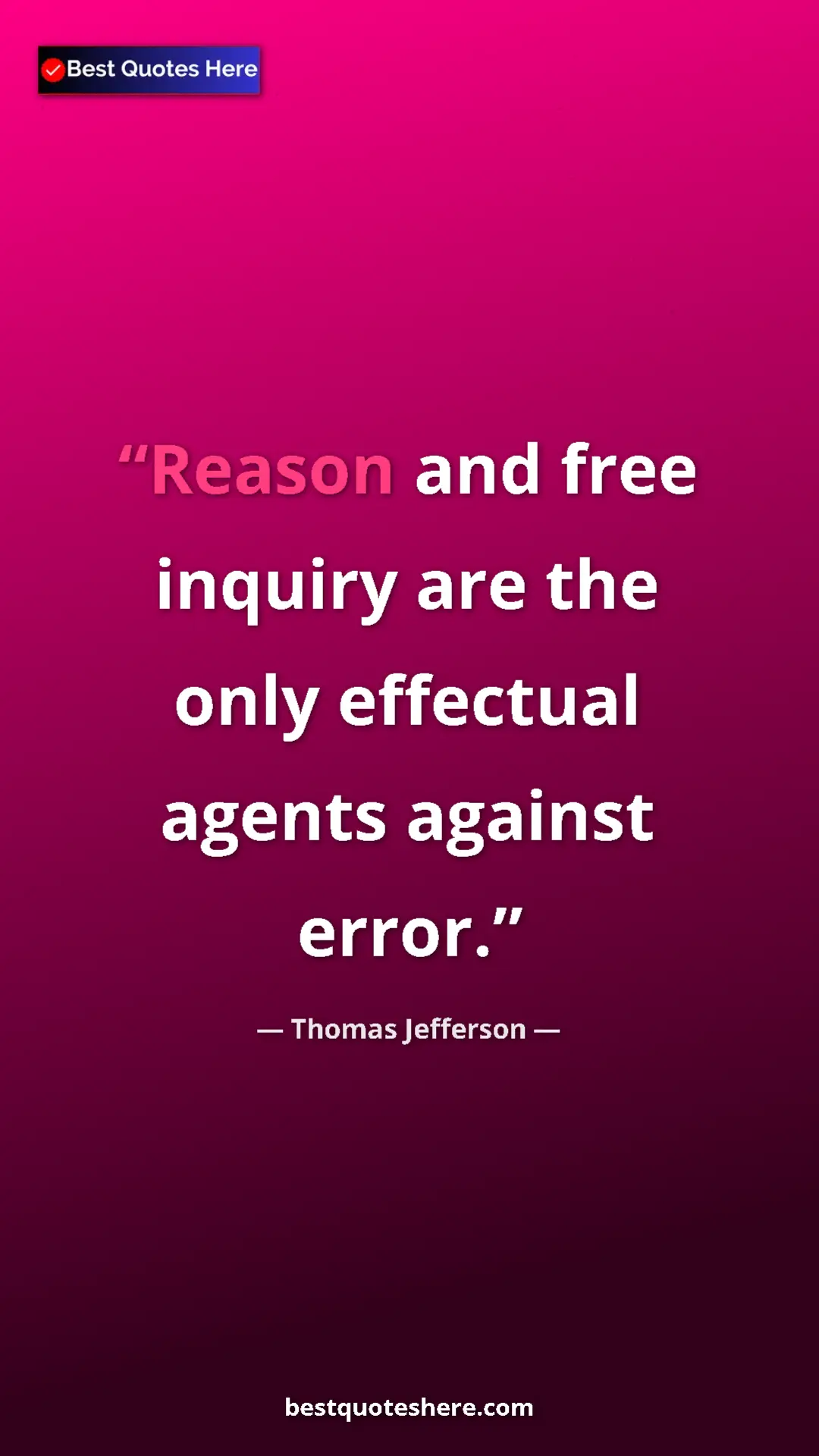 Thomas Jefferson Quote Card: "Reason and free inquiry are the only effectual agents..." Pinterest quote poster by Thomas Jefferson: "Reason and free inquiry are the only effectual agents..."
