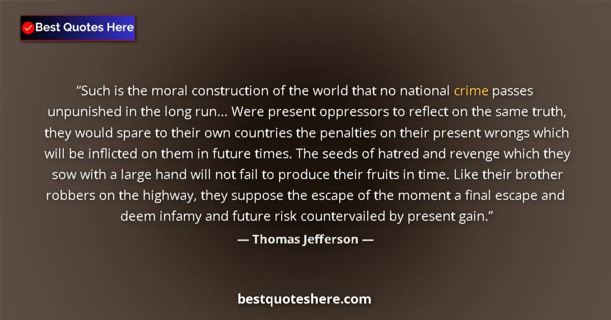 Quote by Thomas Jefferson: Such is the moral construction of the world that n