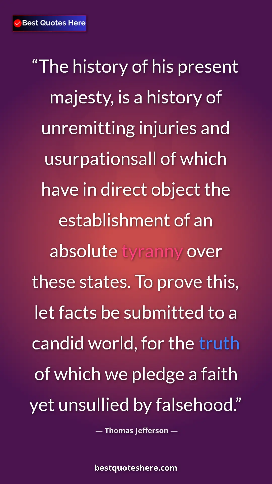 Thomas Jefferson Quote Card: "The history of his present majesty, is a history of unremitt" Pinterest quote poster by Thomas Jefferson: "The history of his present majesty, is a history of unremitt"
