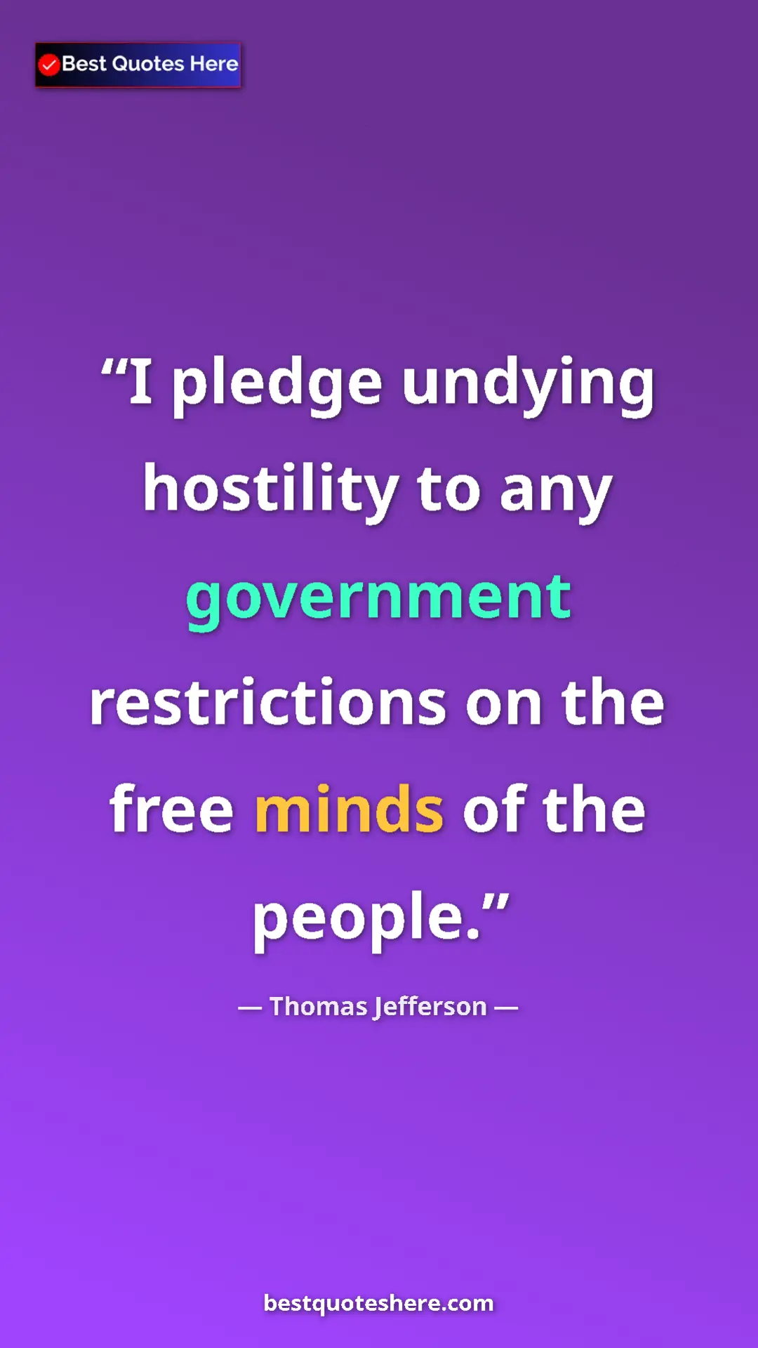 Thomas Jefferson Quote Card: "I pledge undying hostility to any government restrictions..." Pinterest quote poster by Thomas Jefferson: "I pledge undying hostility to any government restrictions..."