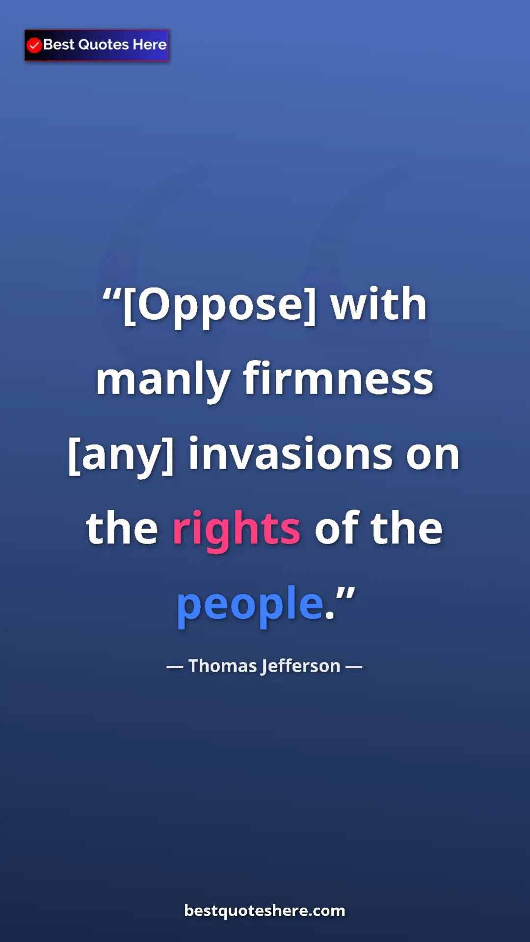 Pinterest quote poster by Thomas Jefferson: "[Oppose] with manly firmness [any] invasions on the rights..."