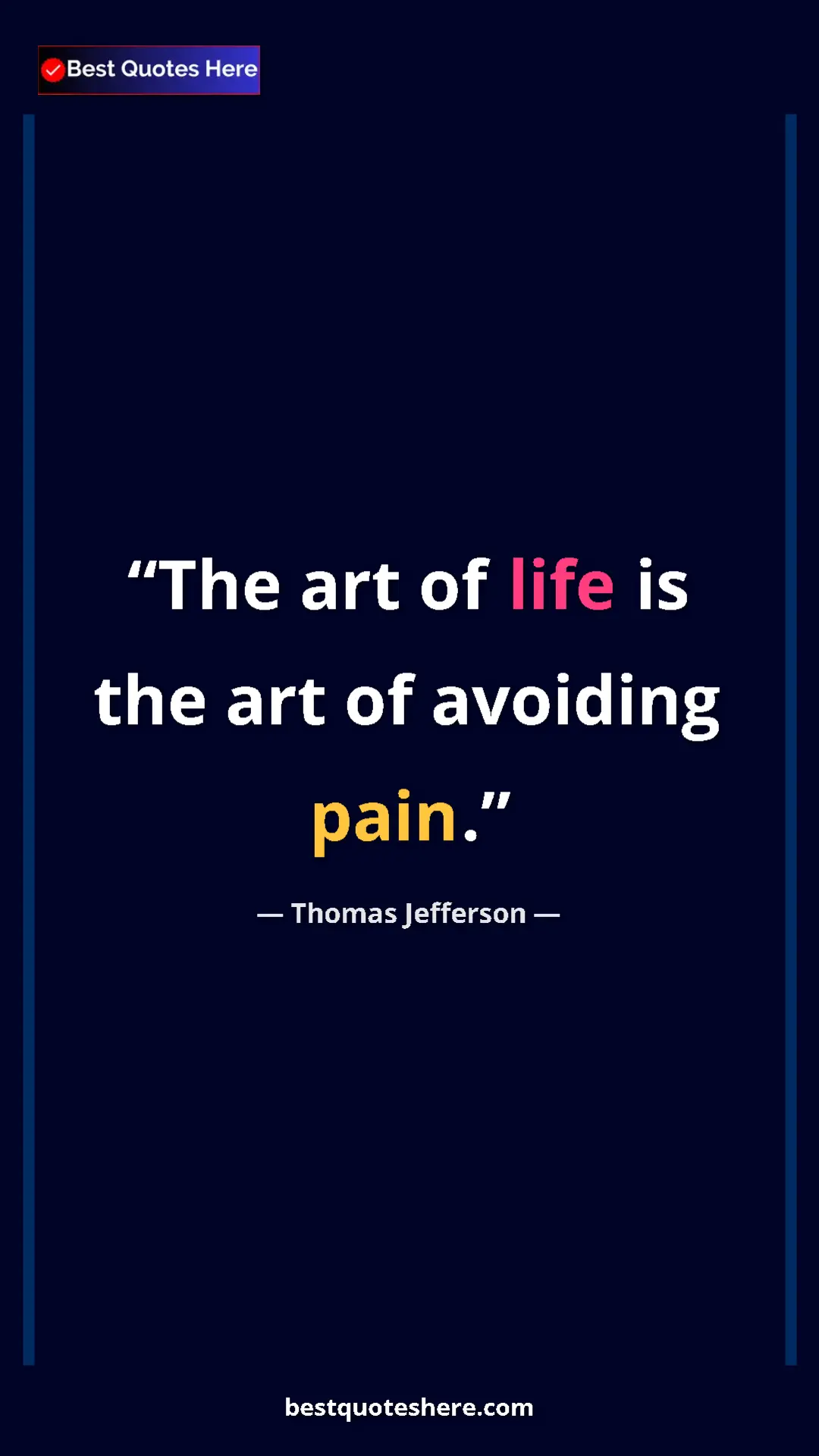 Pinterest quote poster by Thomas Jefferson: "The art of life is the art of avoiding pain."