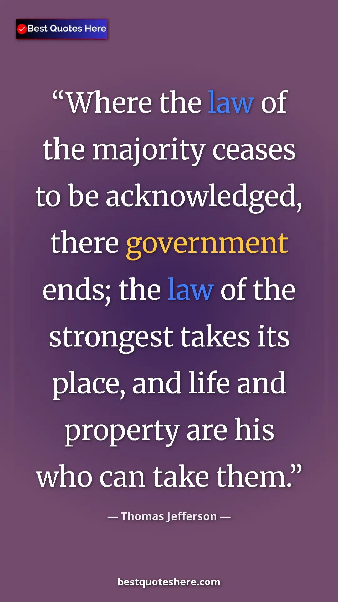 Thomas Jefferson Quote Card: "Where the law of the majority ceases to be acknowledged,..." Pinterest quote poster by Thomas Jefferson: "Where the law of the majority ceases to be acknowledged,..."