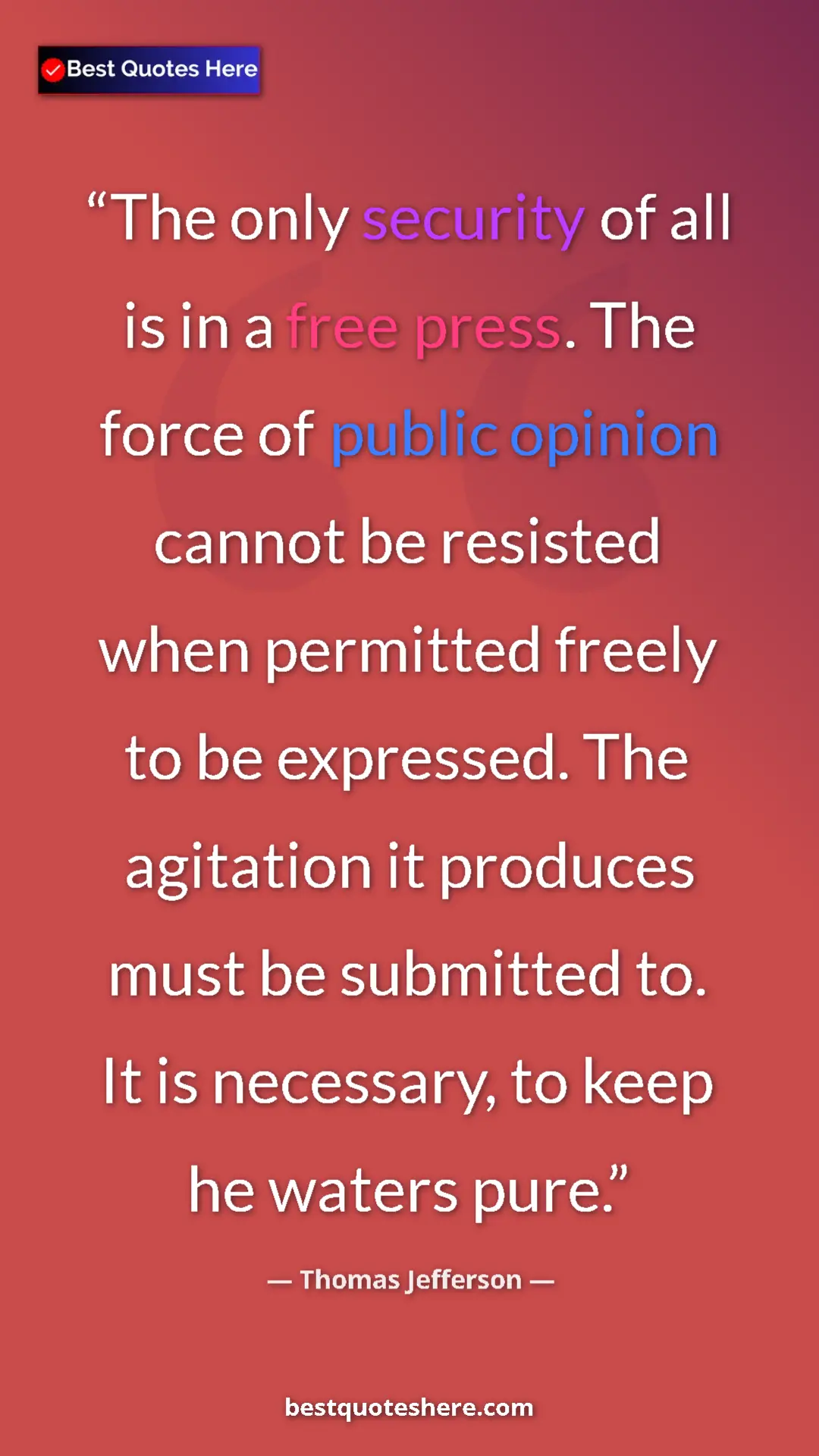 Pinterest quote poster by Thomas Jefferson: "The only security of all is in a free press. The force of..."