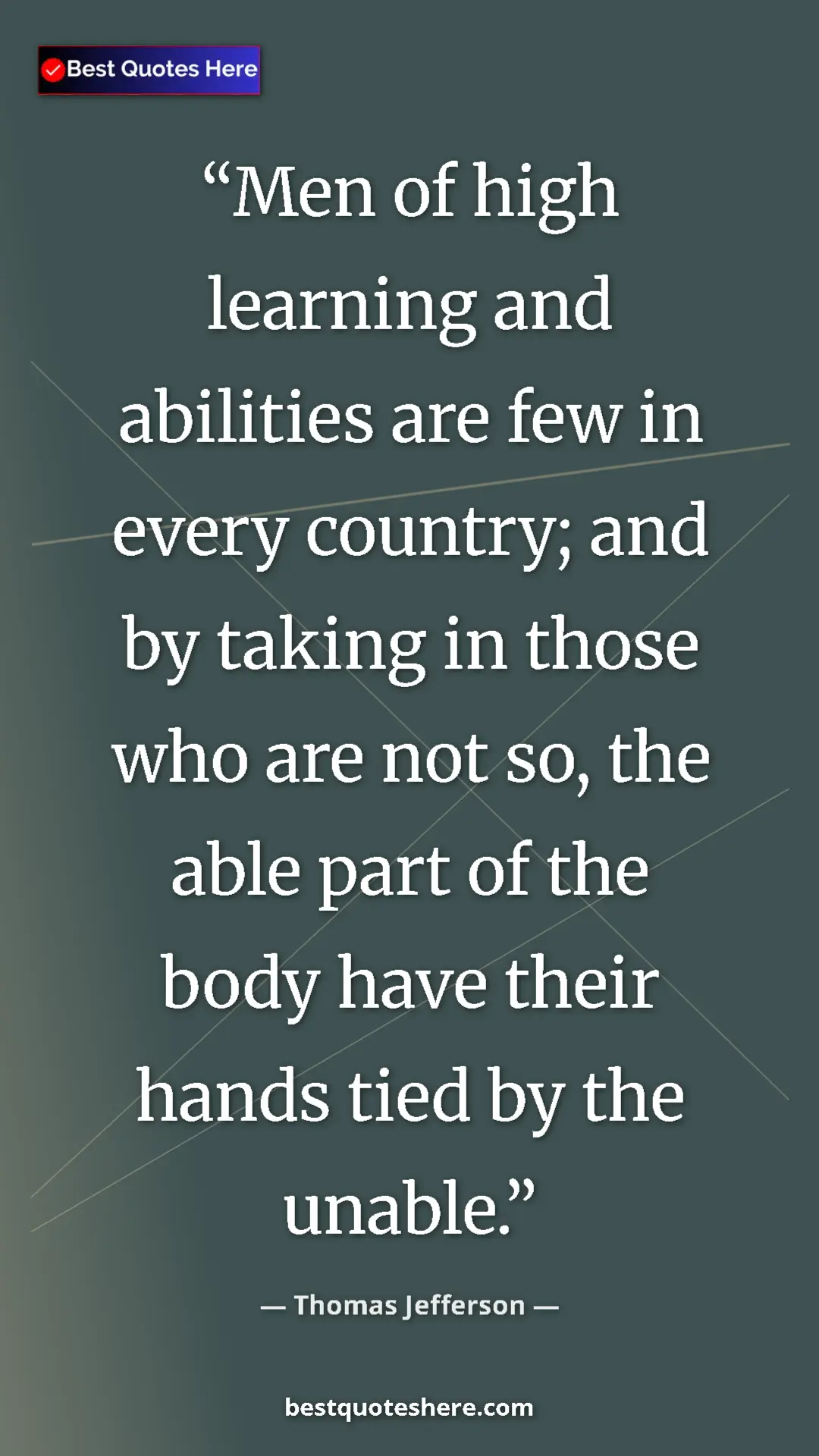 Thomas Jefferson Quote Card: "Men of high learning and abilities are few in every..." Pinterest quote poster by Thomas Jefferson: "Men of high learning and abilities are few in every..."