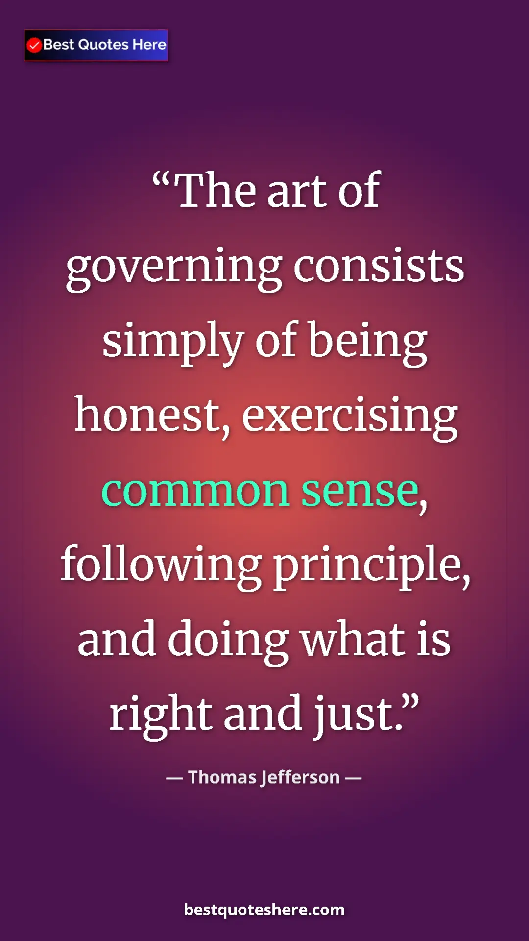 Pinterest quote poster by Thomas Jefferson: "The art of governing consists simply of being honest,..."