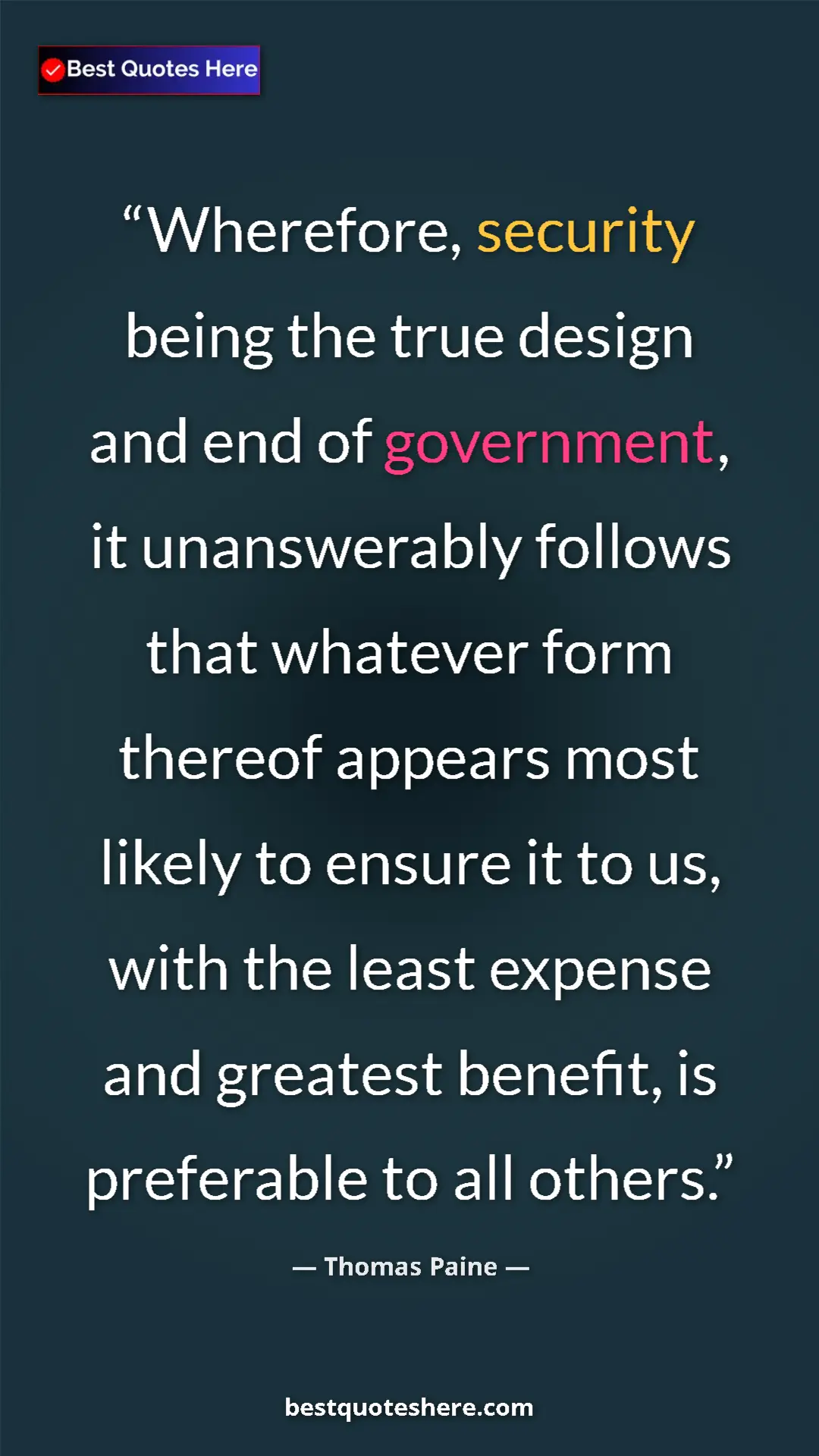 Pinterest quote poster by Thomas Paine: "Wherefore, security being the true design and end of..."