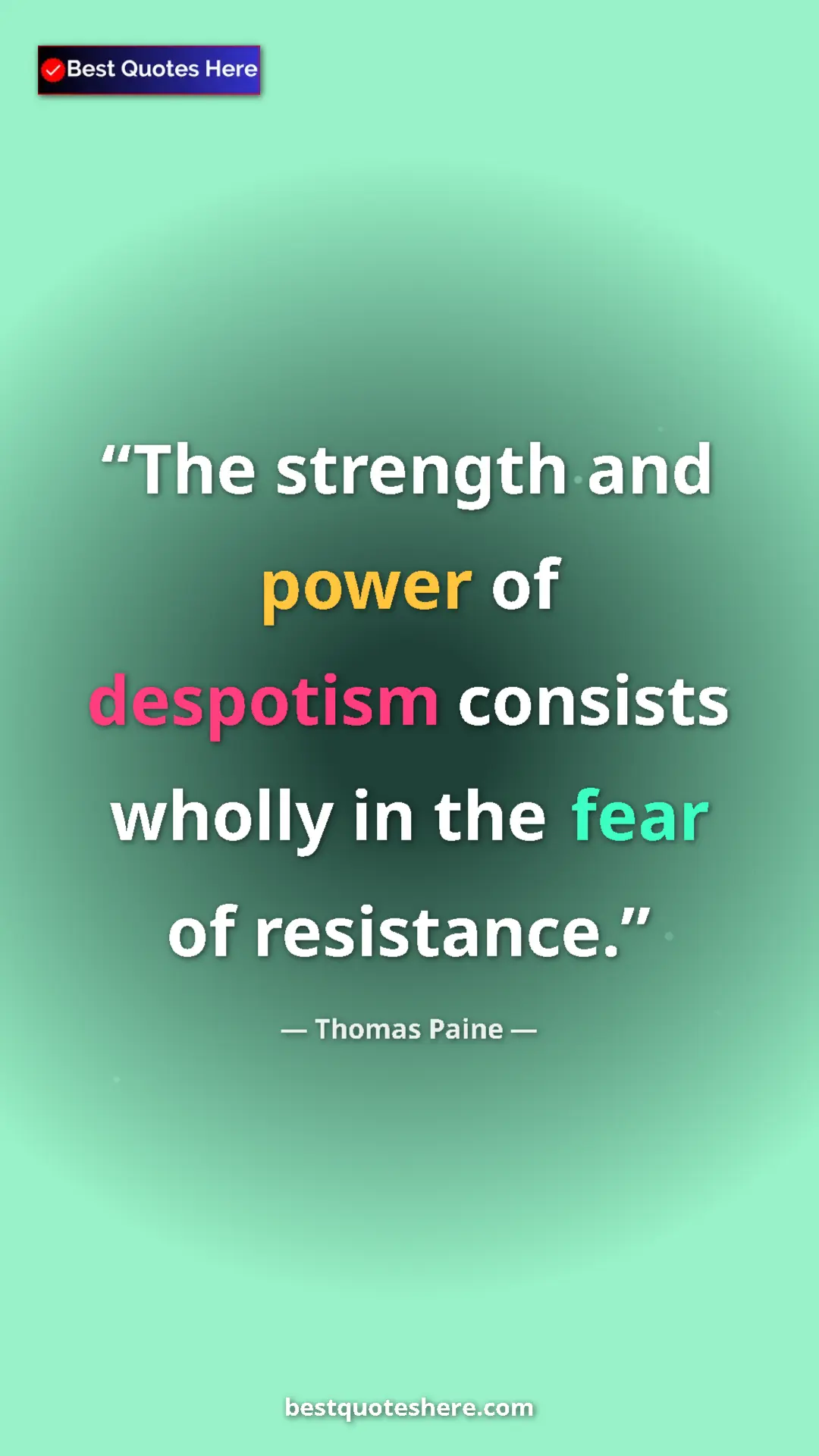 Thomas Paine Quote Card: "The strength and power of despotism consists wholly in the..." Pinterest quote poster by Thomas Paine: "The strength and power of despotism consists wholly in the..."