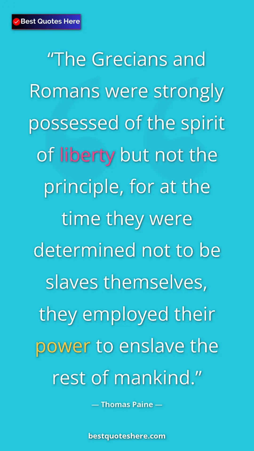 Pinterest quote poster by Thomas Paine: "The Grecians and Romans were strongly possessed of the..."