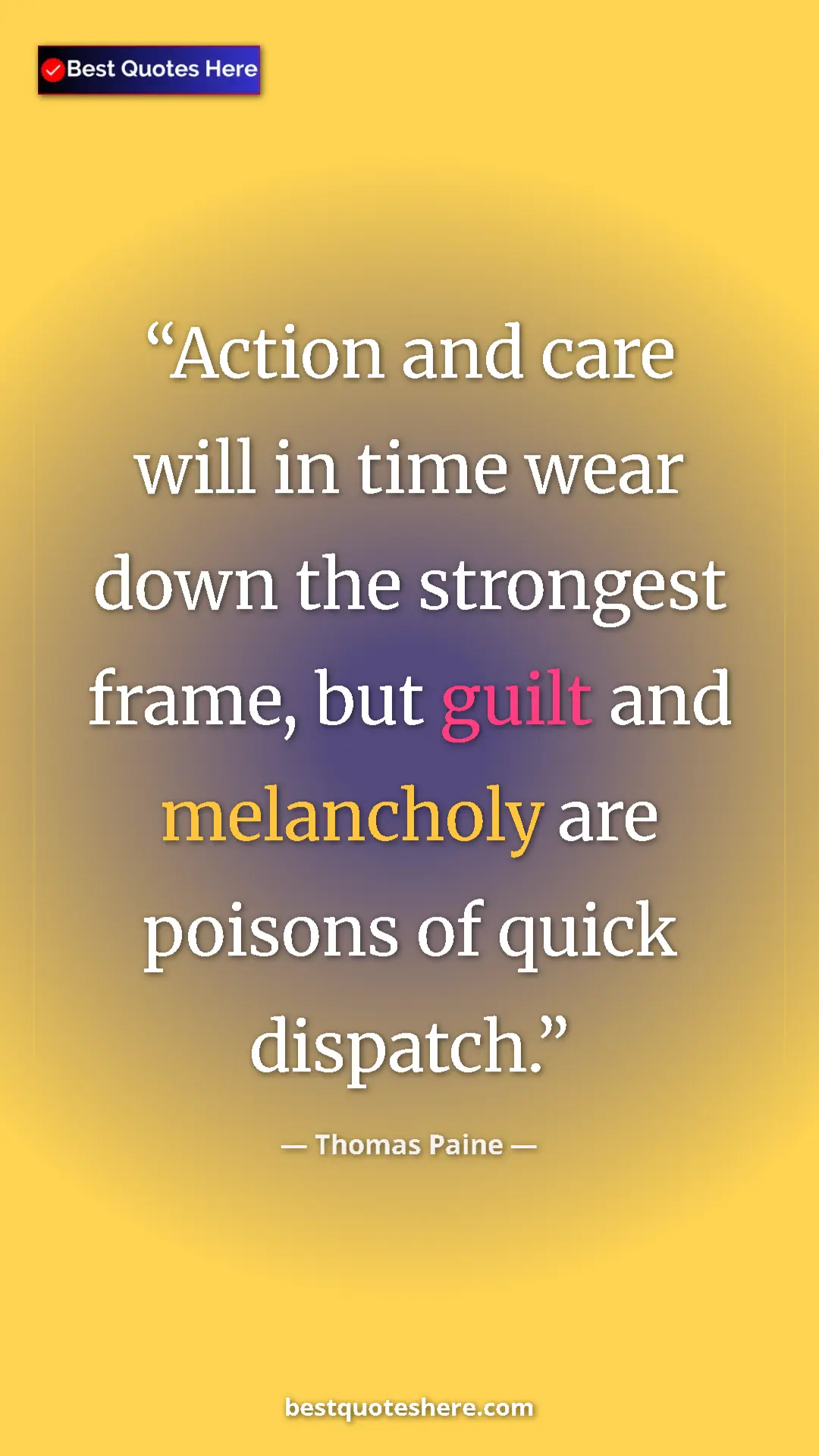 Pinterest quote poster by Thomas Paine: "Action and care will in time wear down the strongest frame,..."
