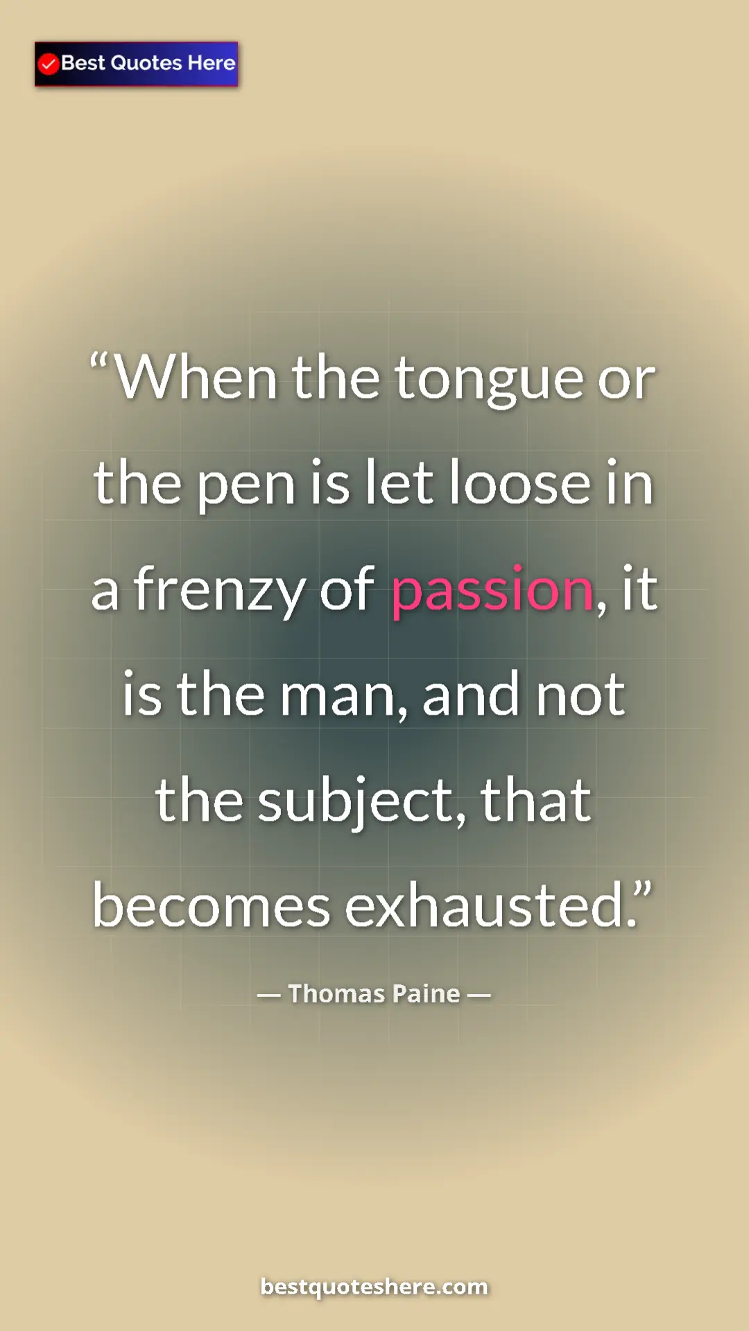 Pinterest quote poster by Thomas Paine: "When the tongue or the pen is let loose in a frenzy of..."