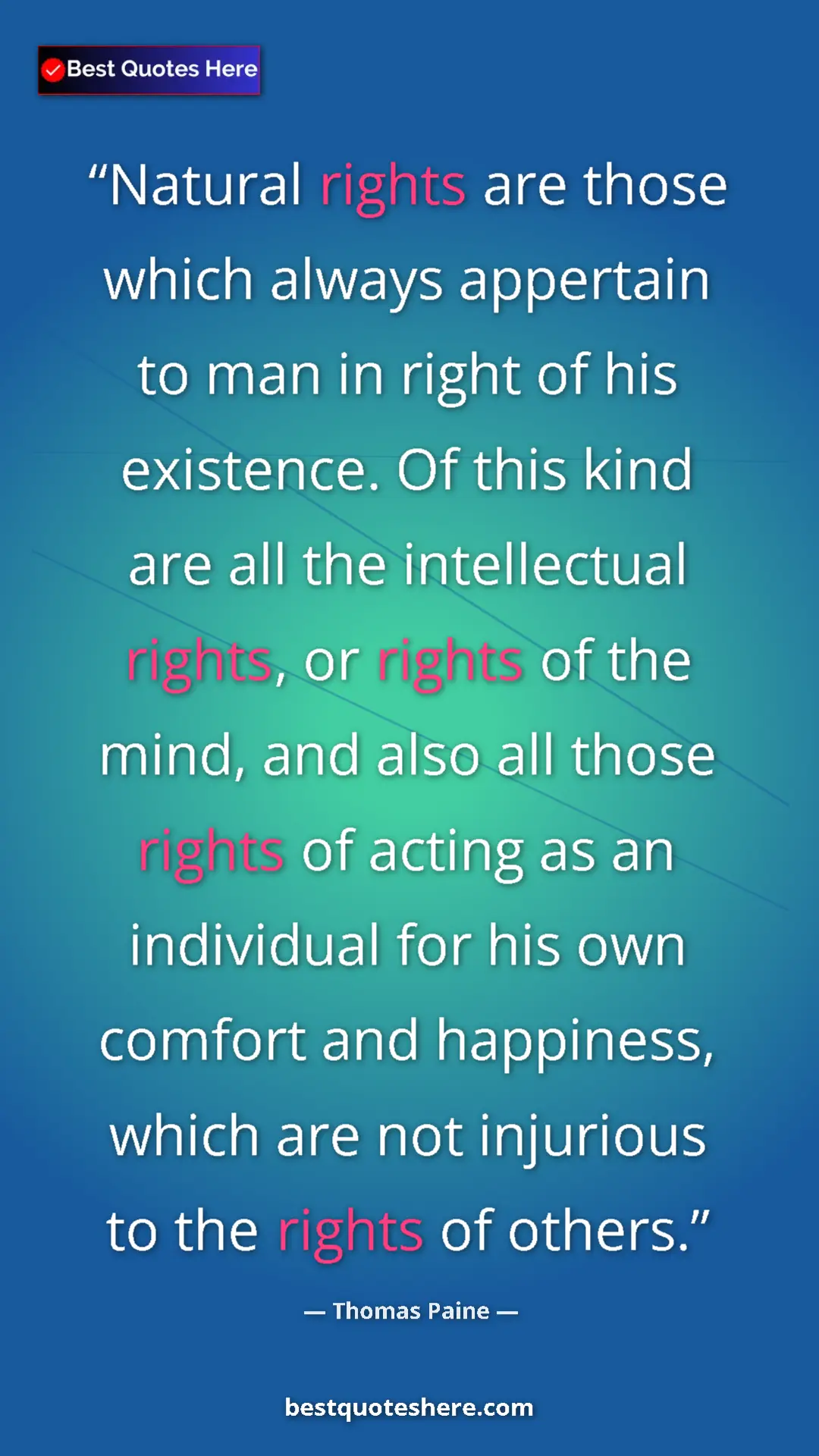 Thomas Paine Quote Card: "Natural rights are those which always appertain to man in..." Pinterest quote poster by Thomas Paine: "Natural rights are those which always appertain to man in..."