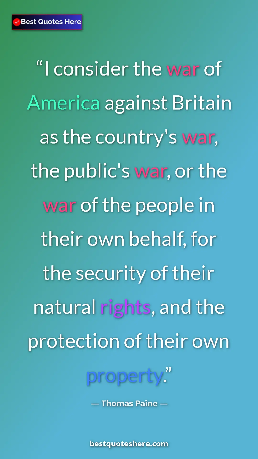 Pinterest quote poster by Thomas Paine: "I consider the war of America against Britain as the..."
