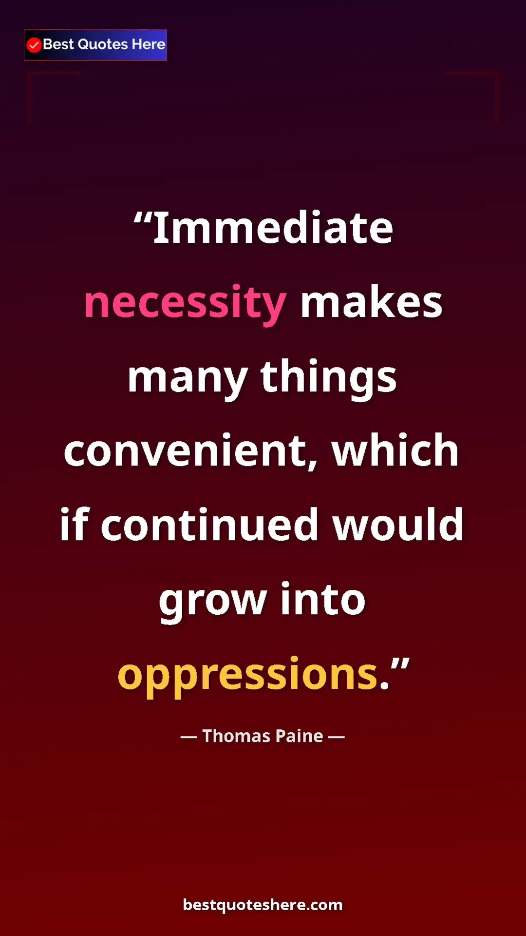 Pinterest quote poster by Thomas Paine: "Immediate necessity makes many things convenient, which if..."