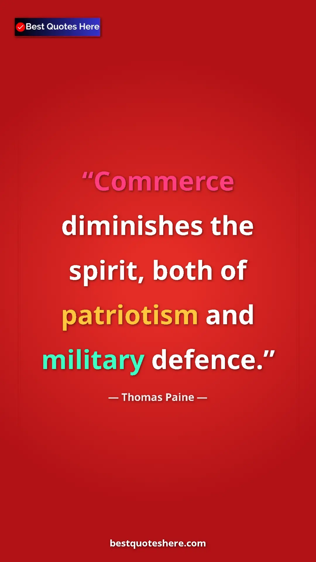 Pinterest quote poster by Thomas Paine: "Commerce diminishes the spirit, both of patriotism and..."