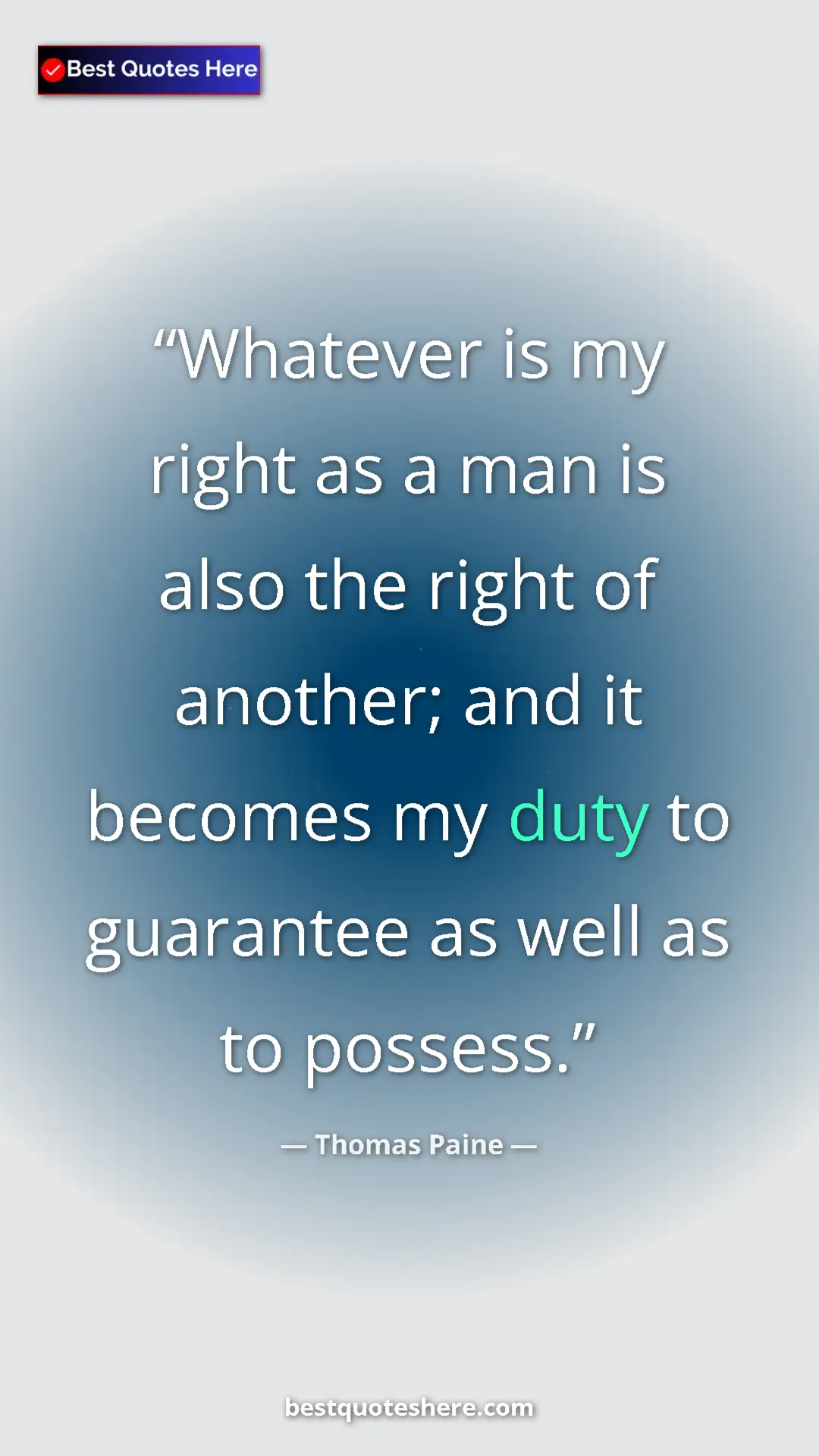 Pinterest quote poster by Thomas Paine: "Whatever is my right as a man is also the right of another;..."