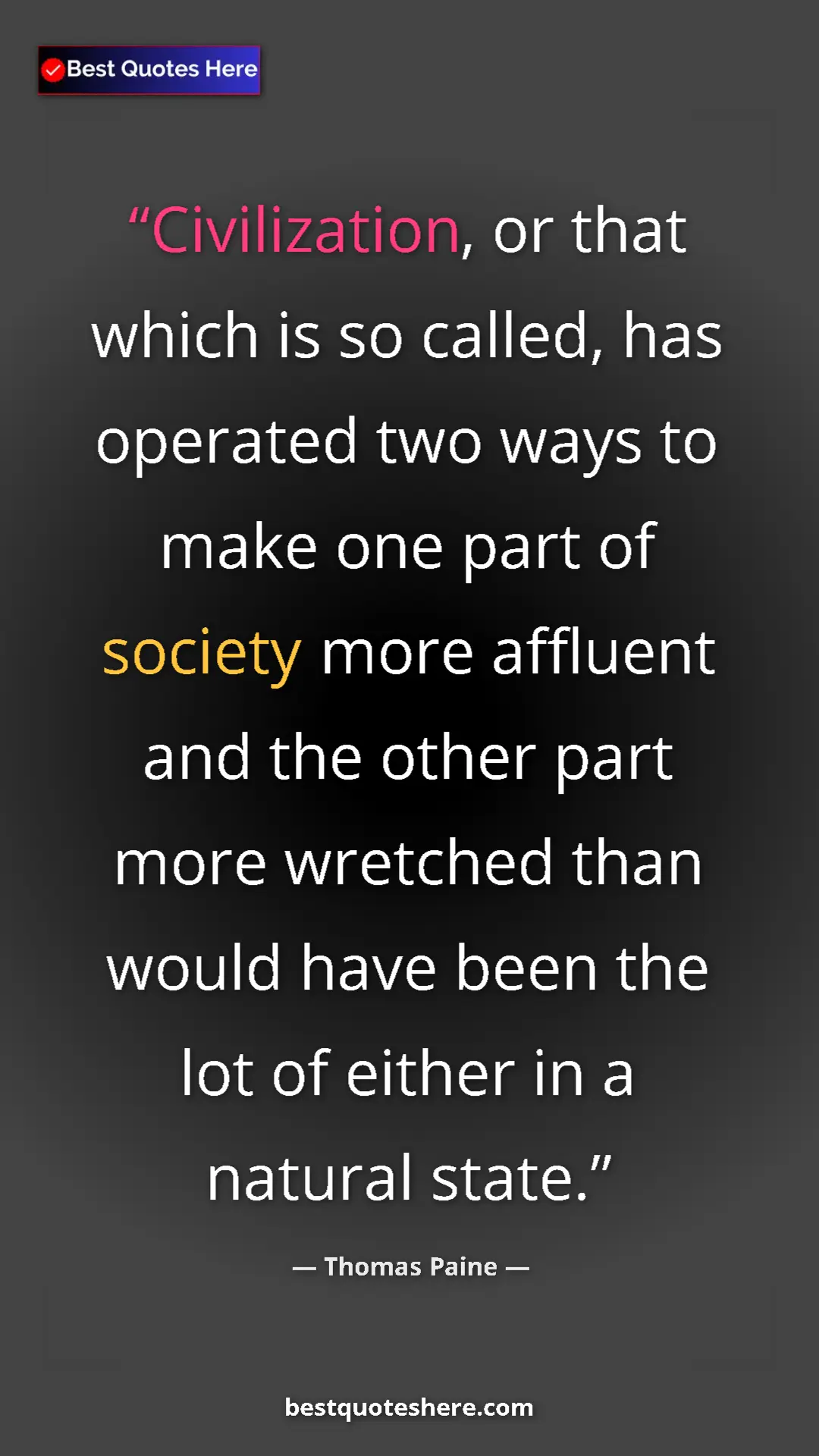 Pinterest quote poster by Thomas Paine: "Civilization, or that which is so called, has operated two..."