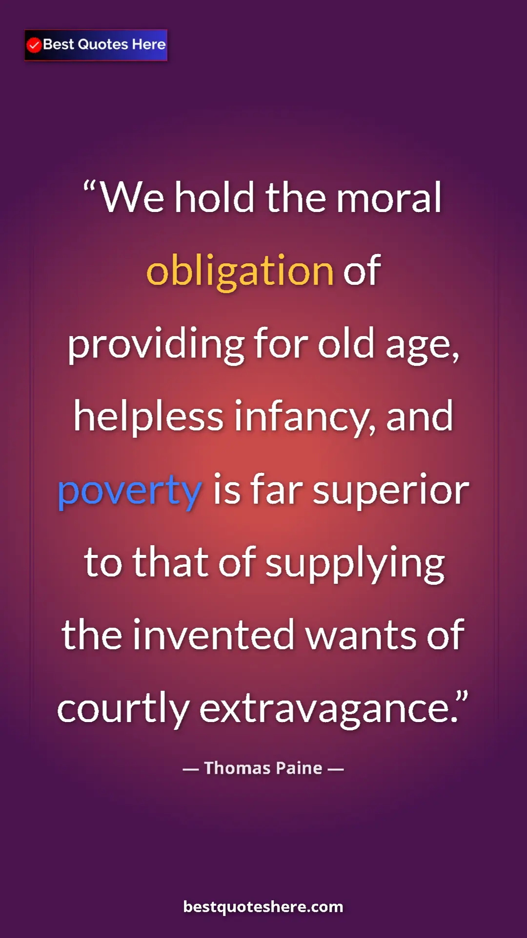 Pinterest quote poster by Thomas Paine: "We hold the moral obligation of providing for old age,..."