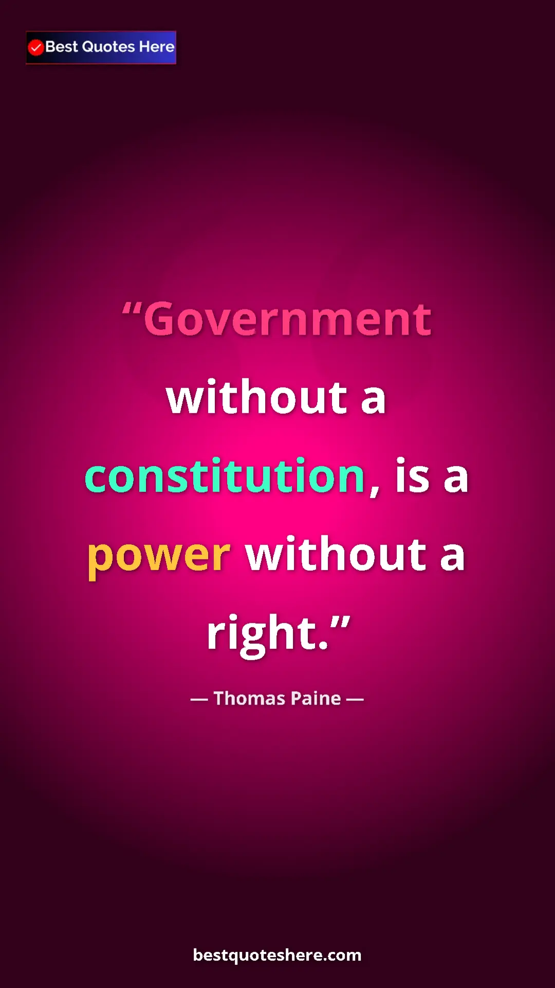 Pinterest quote poster by Thomas Paine: "Government without a constitution, is a power without a..."