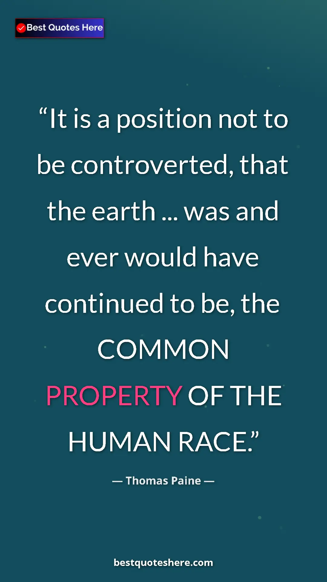 Pinterest quote poster by Thomas Paine: "It is a position not to be controverted, that the earth ......"