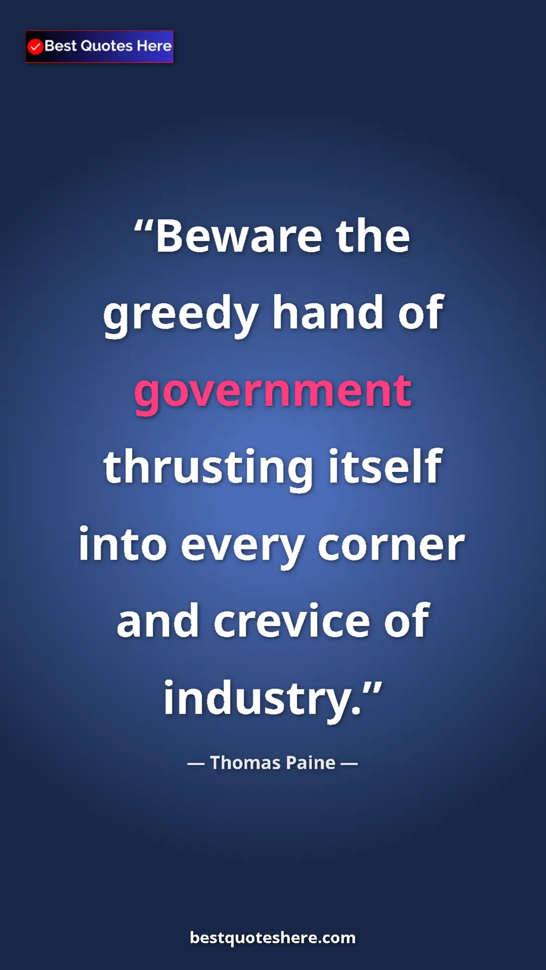 Pinterest quote poster by Thomas Paine: "Beware the greedy hand of government thrusting itself into..."