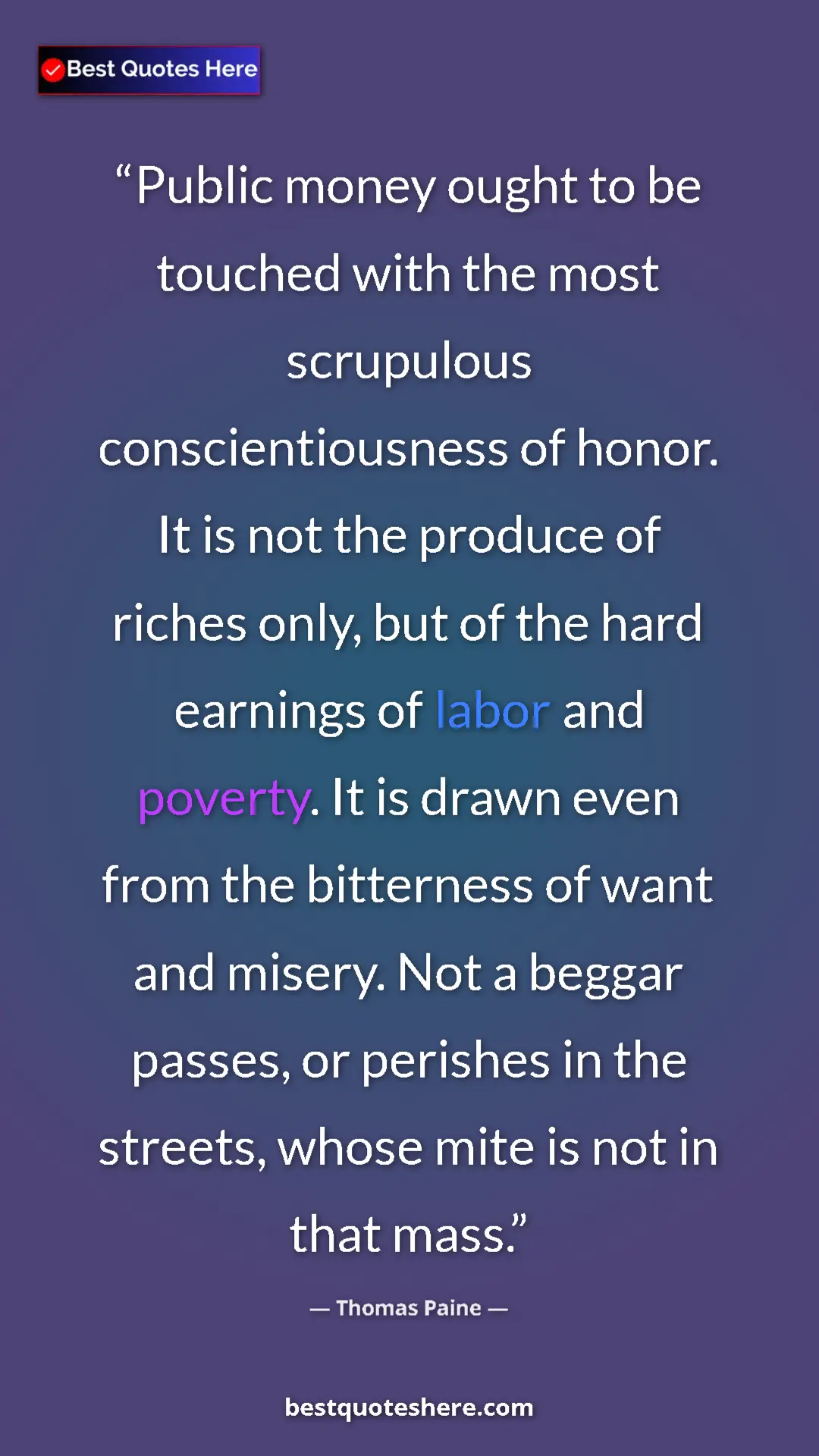 Thomas Paine Quote Card: "Public money ought to be touched with the most scrupulous..." Pinterest quote poster by Thomas Paine: "Public money ought to be touched with the most scrupulous..."