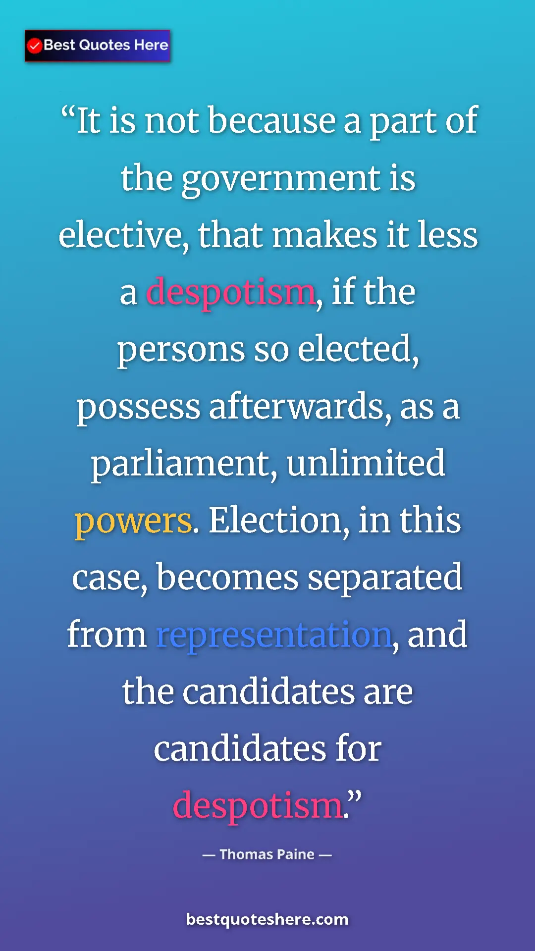 Pinterest quote poster by Thomas Paine: "It is not because a part of the government is elective,..."