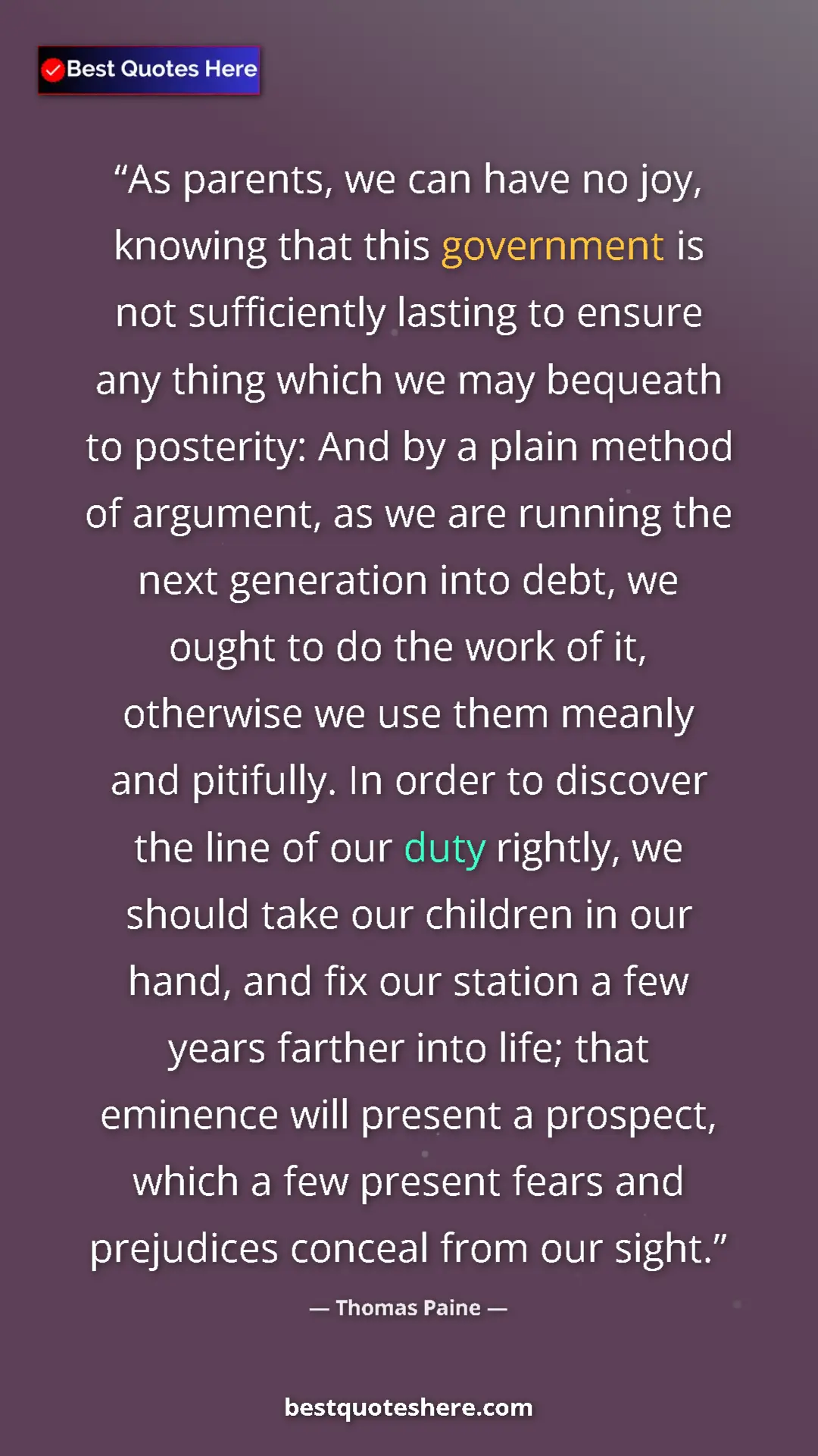 Pinterest quote poster by Thomas Paine: "As parents, we can have no joy, knowing that this..."