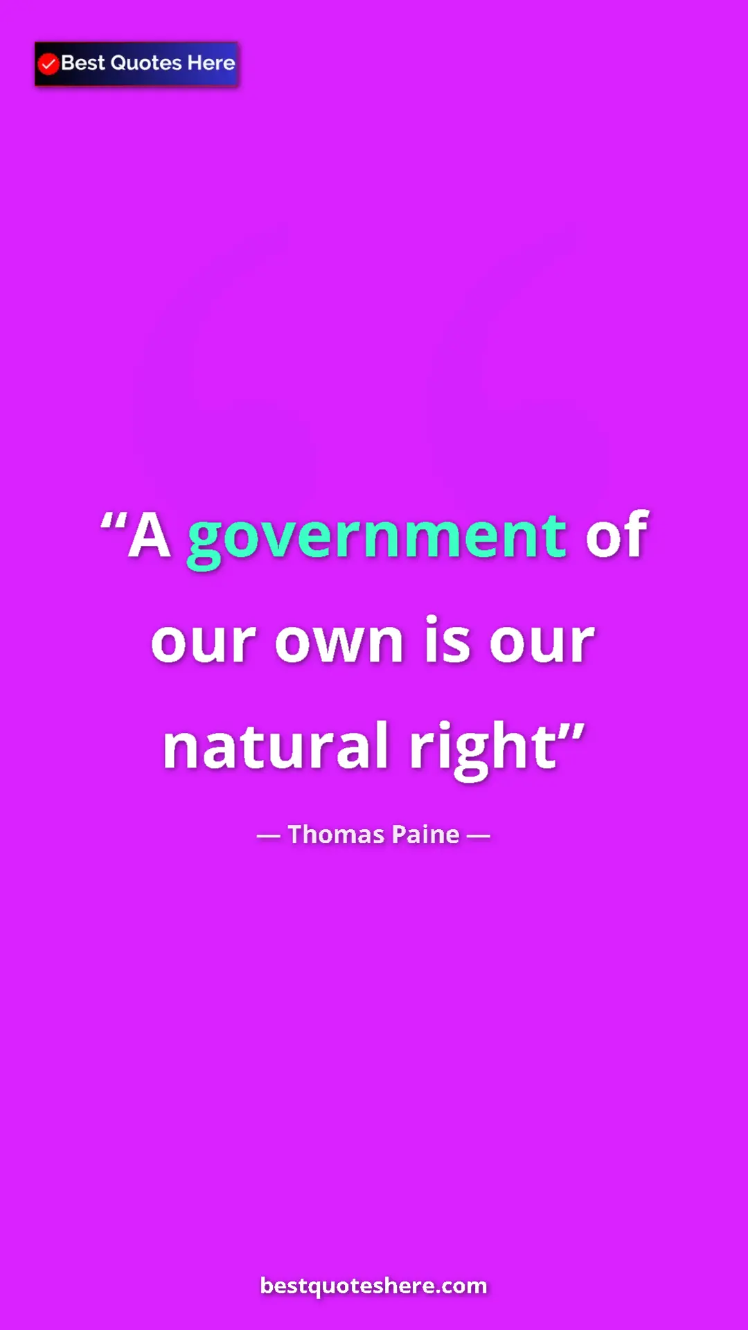 Pinterest quote poster by Thomas Paine: "A government of our own is our natural right"