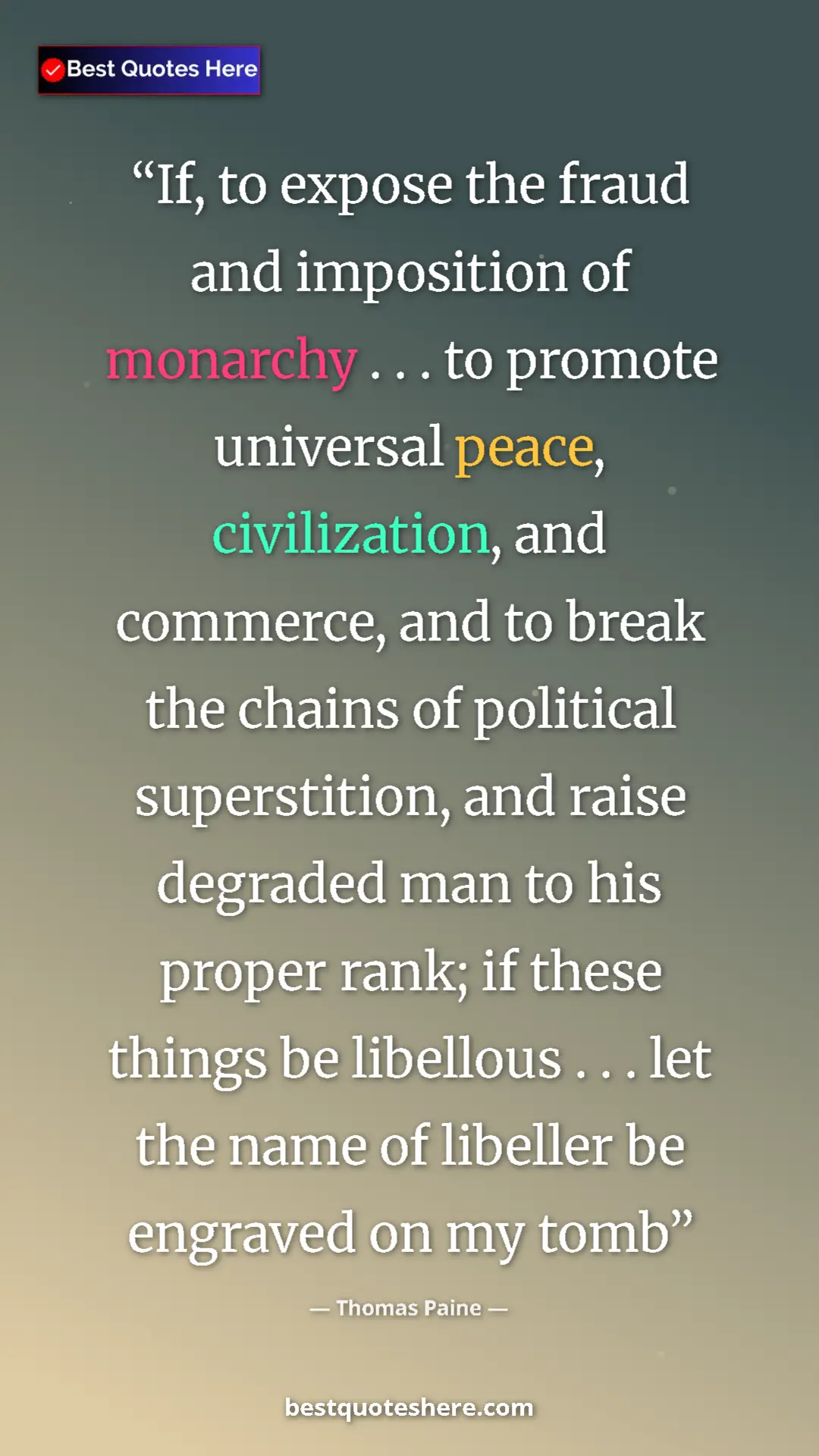 Pinterest quote poster by Thomas Paine: "If, to expose the fraud and imposition of monarchy . . . to..."