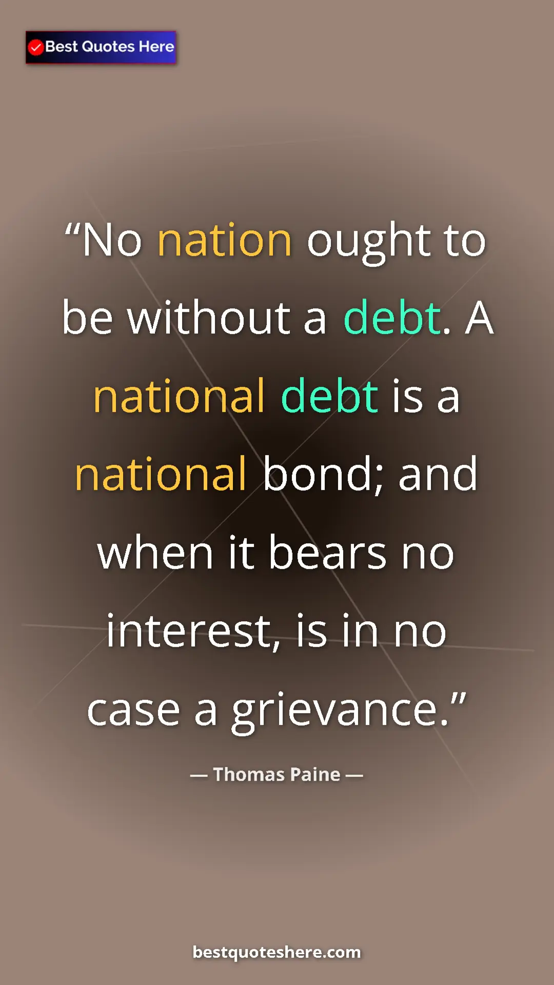 Pinterest quote poster by Thomas Paine: "No nation ought to be without a debt. A national debt is a..."