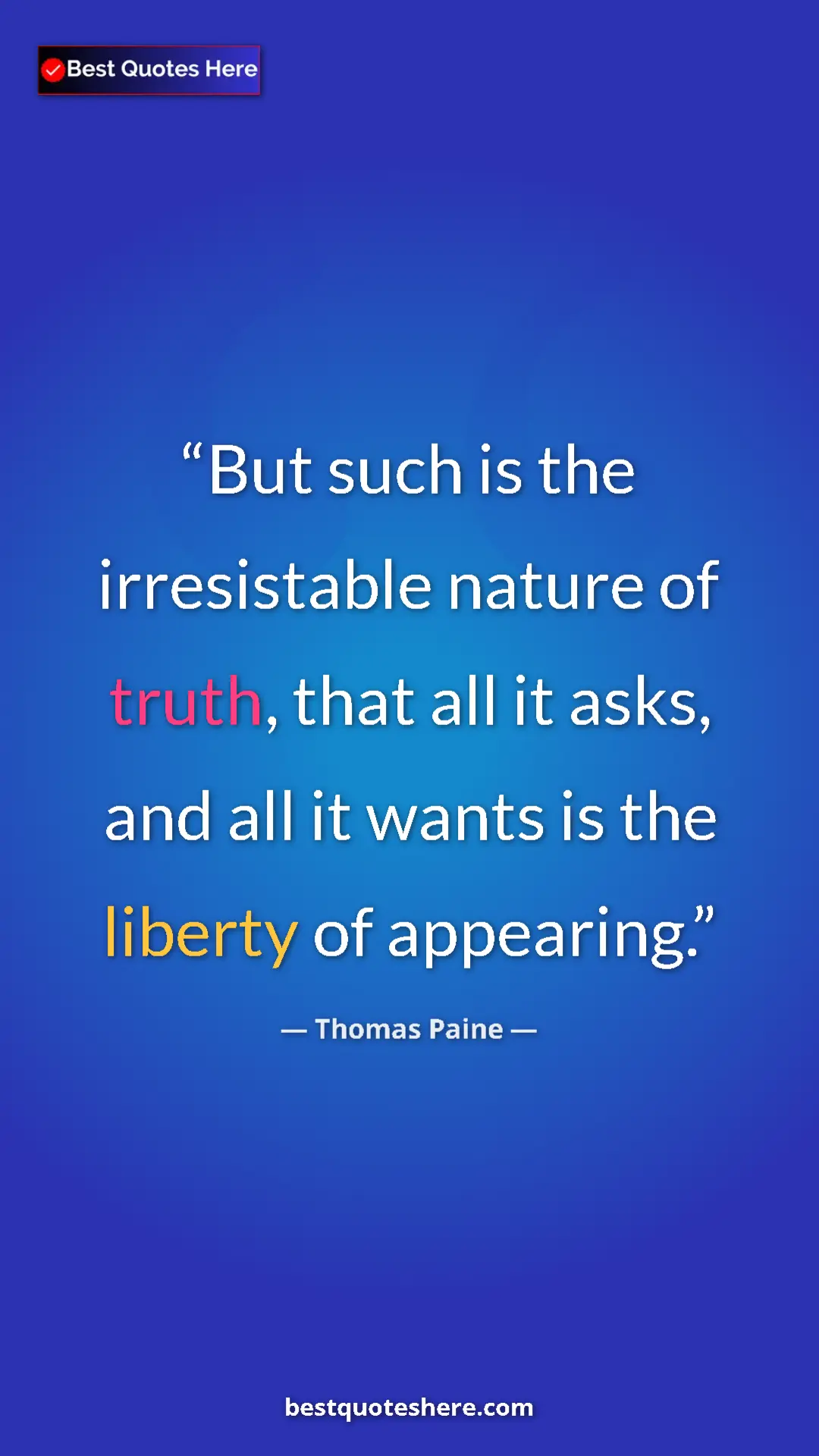 Pinterest quote poster by Thomas Paine: "But such is the irresistable nature of truth, that all it..."