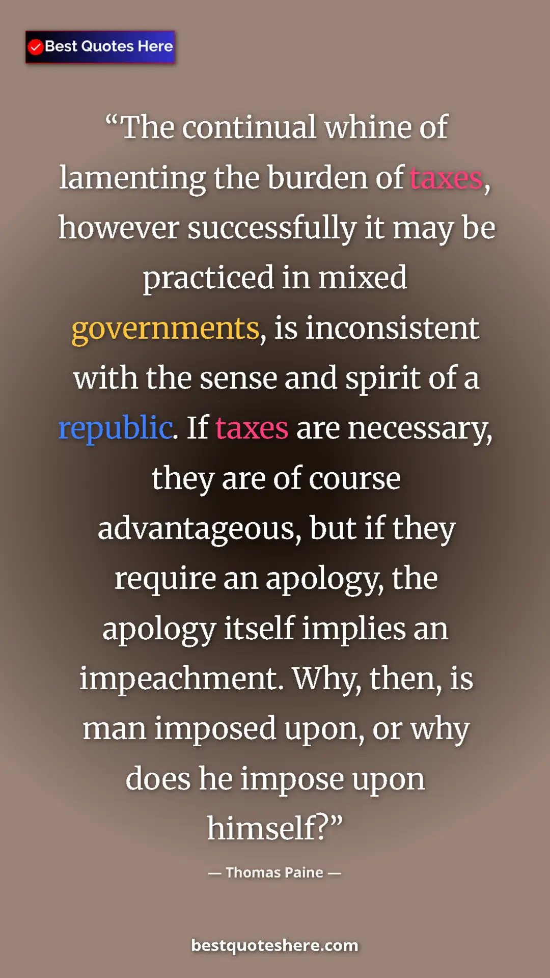 Pinterest quote poster by Thomas Paine: "The continual whine of lamenting the burden of taxes,..."