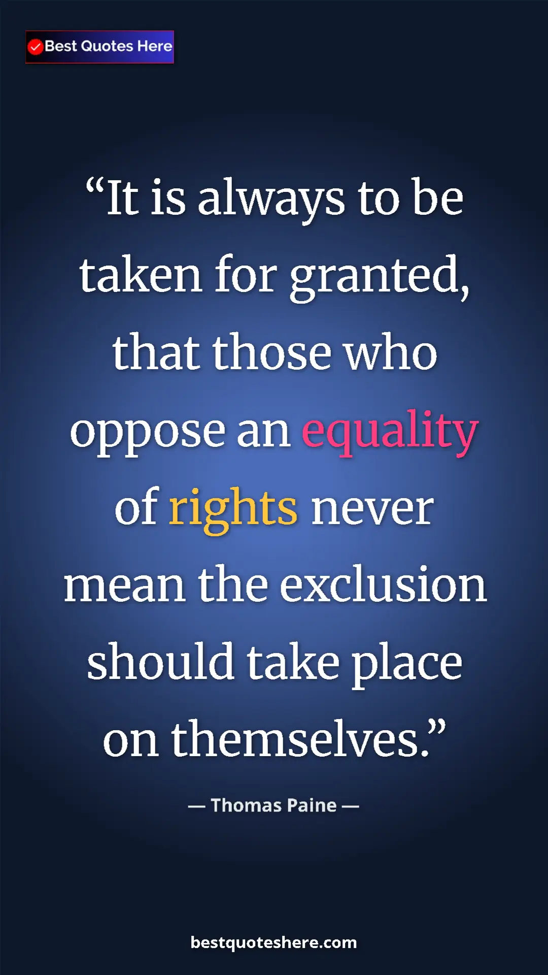 Pinterest quote poster by Thomas Paine: "It is always to be taken for granted, that those who oppose..."