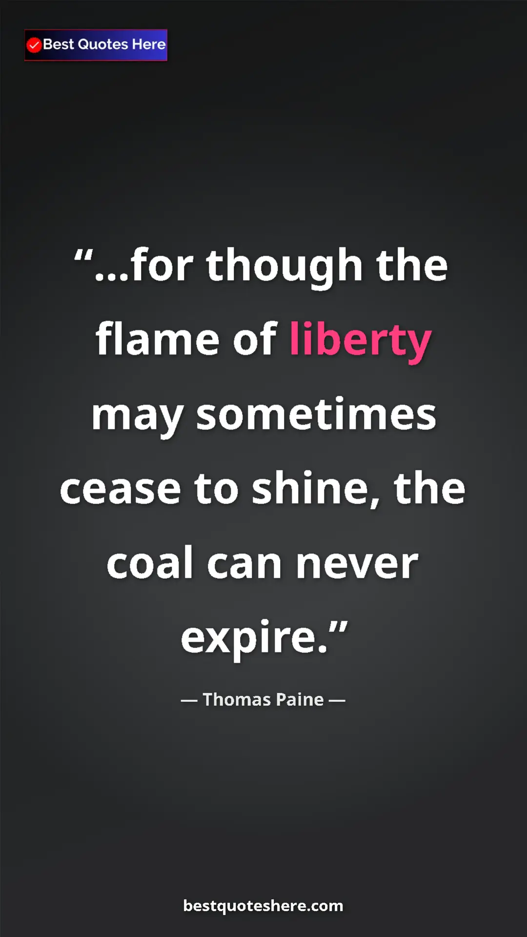 Pinterest quote poster by Thomas Paine: "...for though the flame of liberty may sometimes cease to..."