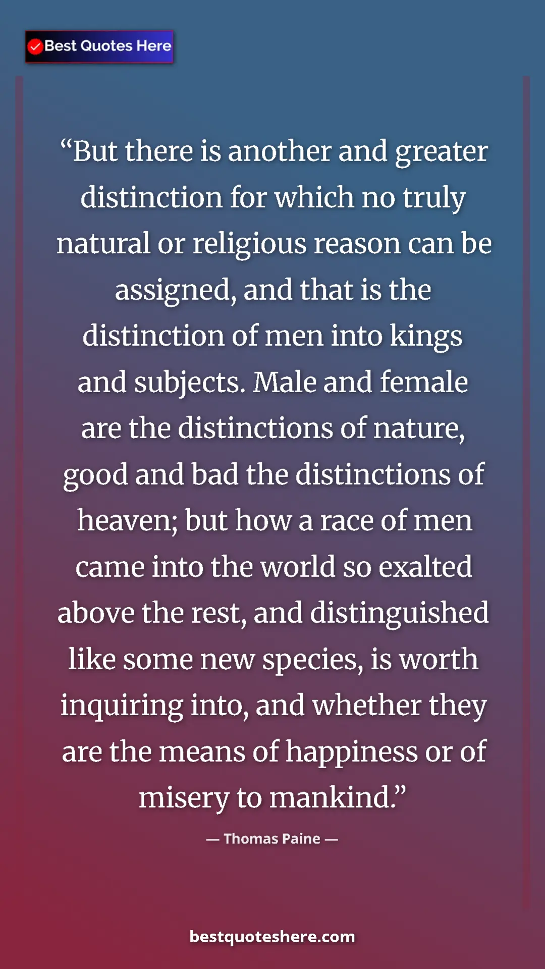 Pinterest quote poster by Thomas Paine: "But there is another and greater distinction for which no..."