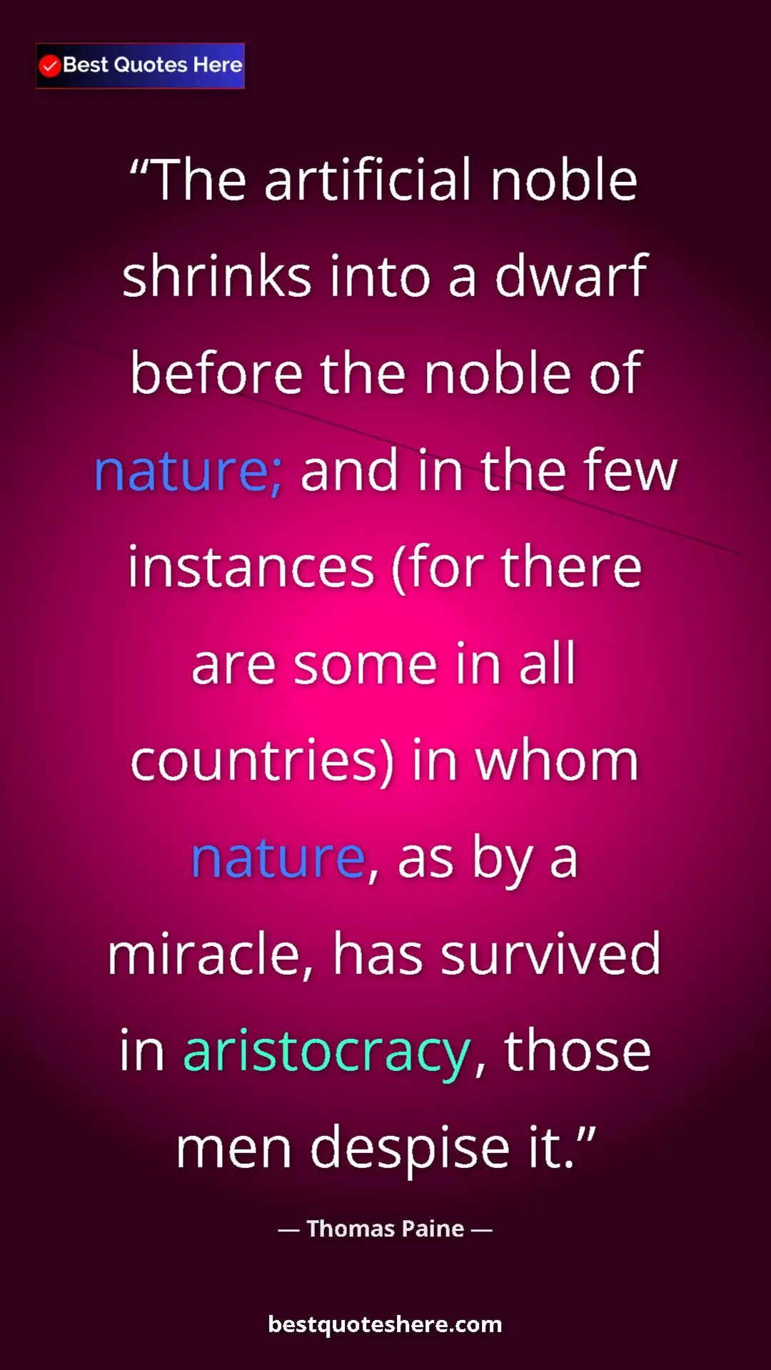 Pinterest quote poster by Thomas Paine: "The artificial noble shrinks into a dwarf before the noble..."