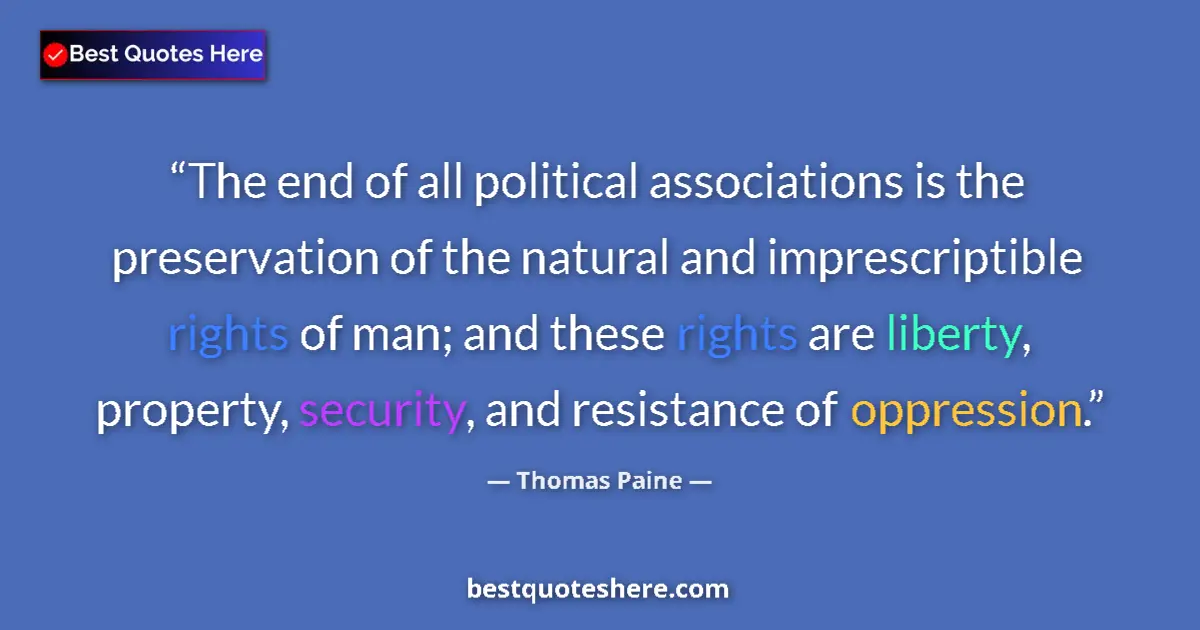 Quote by Thomas Paine: The end of all political associations is the preservation of the natural and imprescriptible rights ...